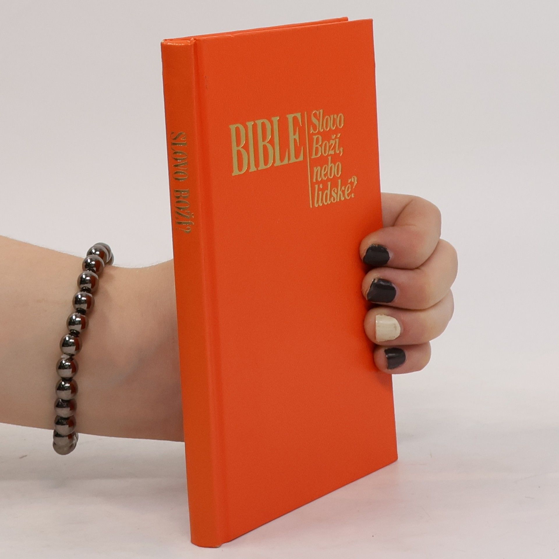 Kolektiv autorů Bible. Slovo Boží, nebo lidské?
