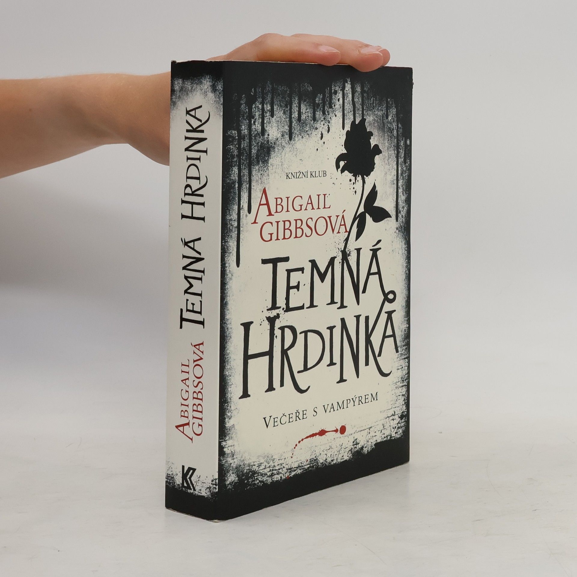 Abigail Gibbs Večeře s vampýrem. Temná hrdinka. Díl 1.