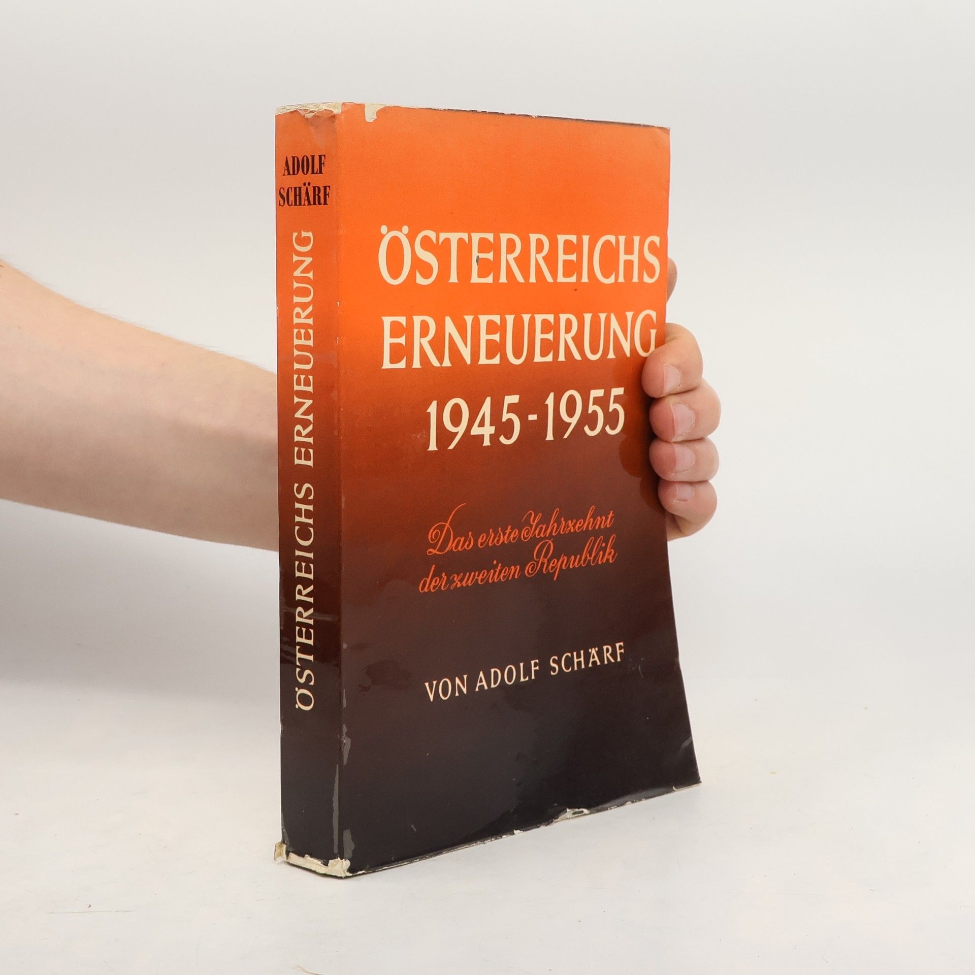 Adolf Schärf Österreichs Erneuerung 1945–1955