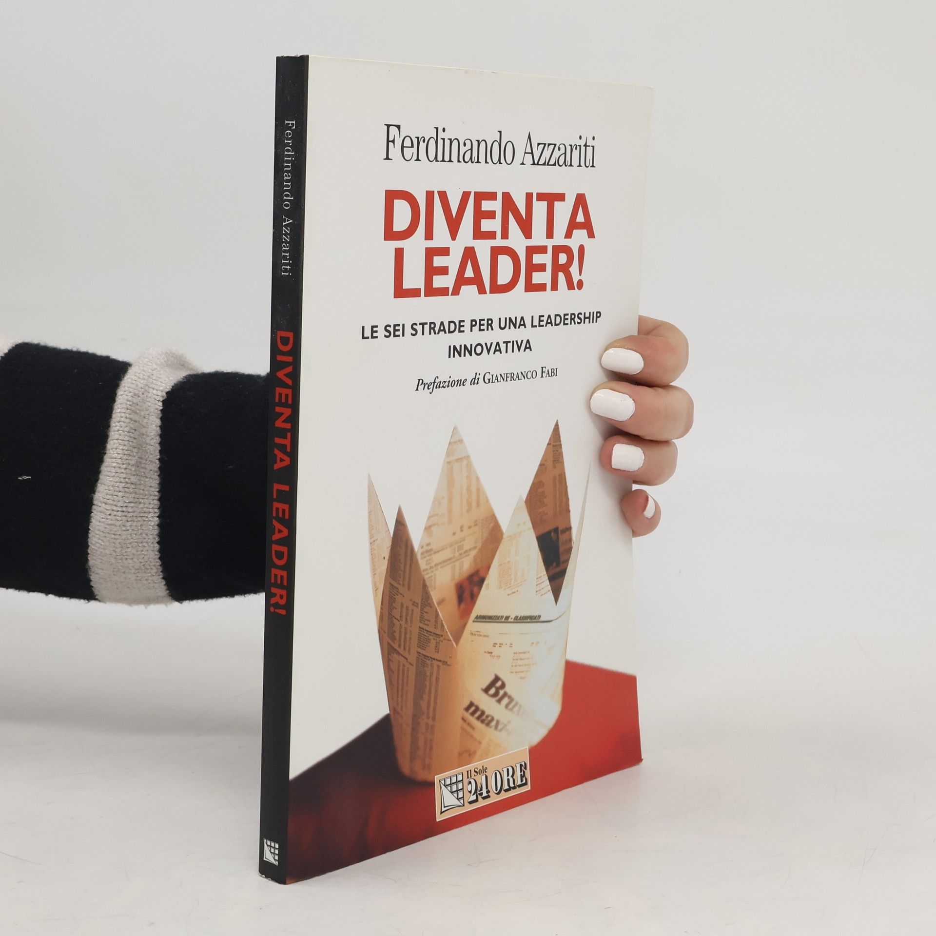 Gianfranco Fabi Diventa leader! Le sei strade per una leadership innovativa