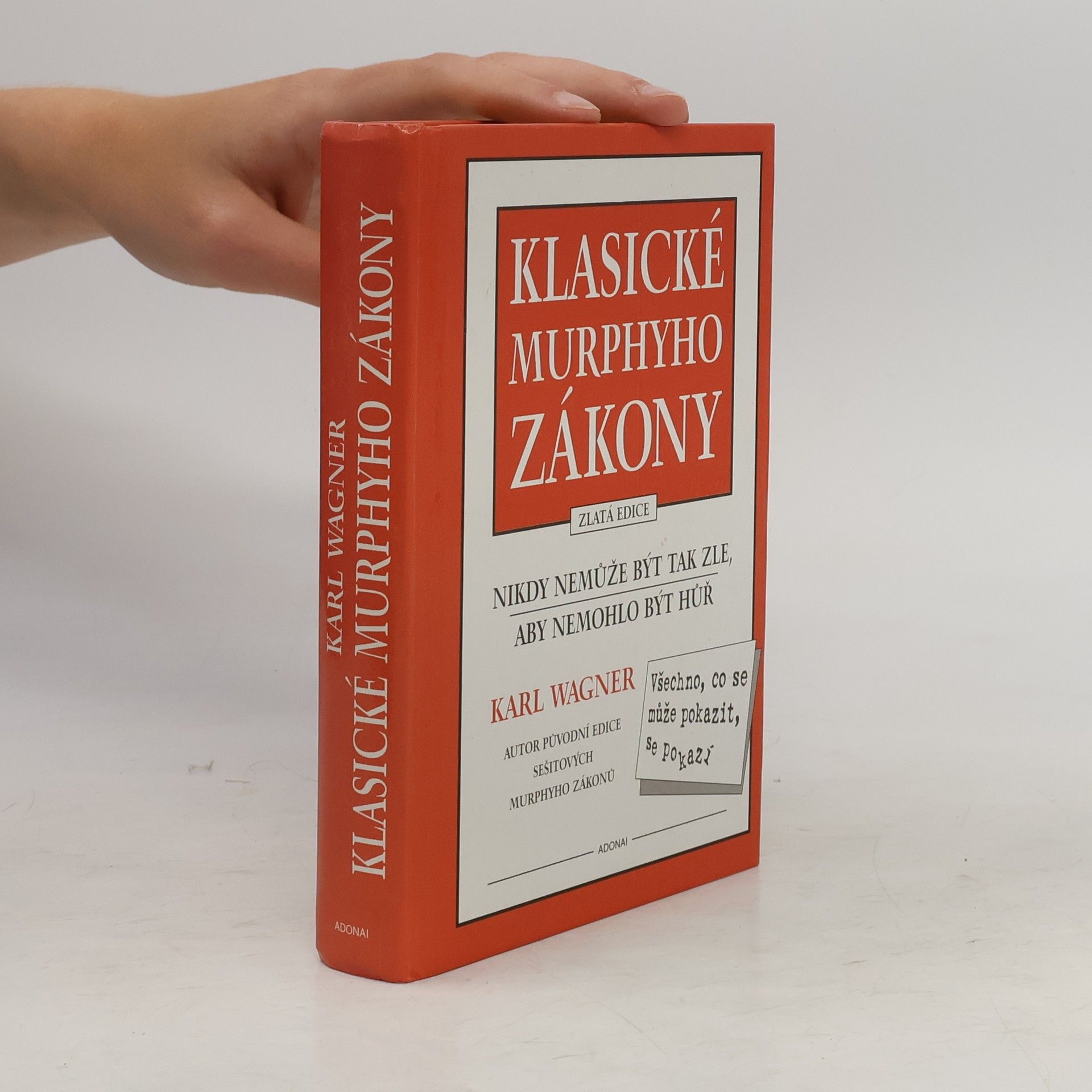 Peter M. Jolin Klasické Murphyho zákony. Nikdy nemůže být tak zle, aby nemohlo být hůř