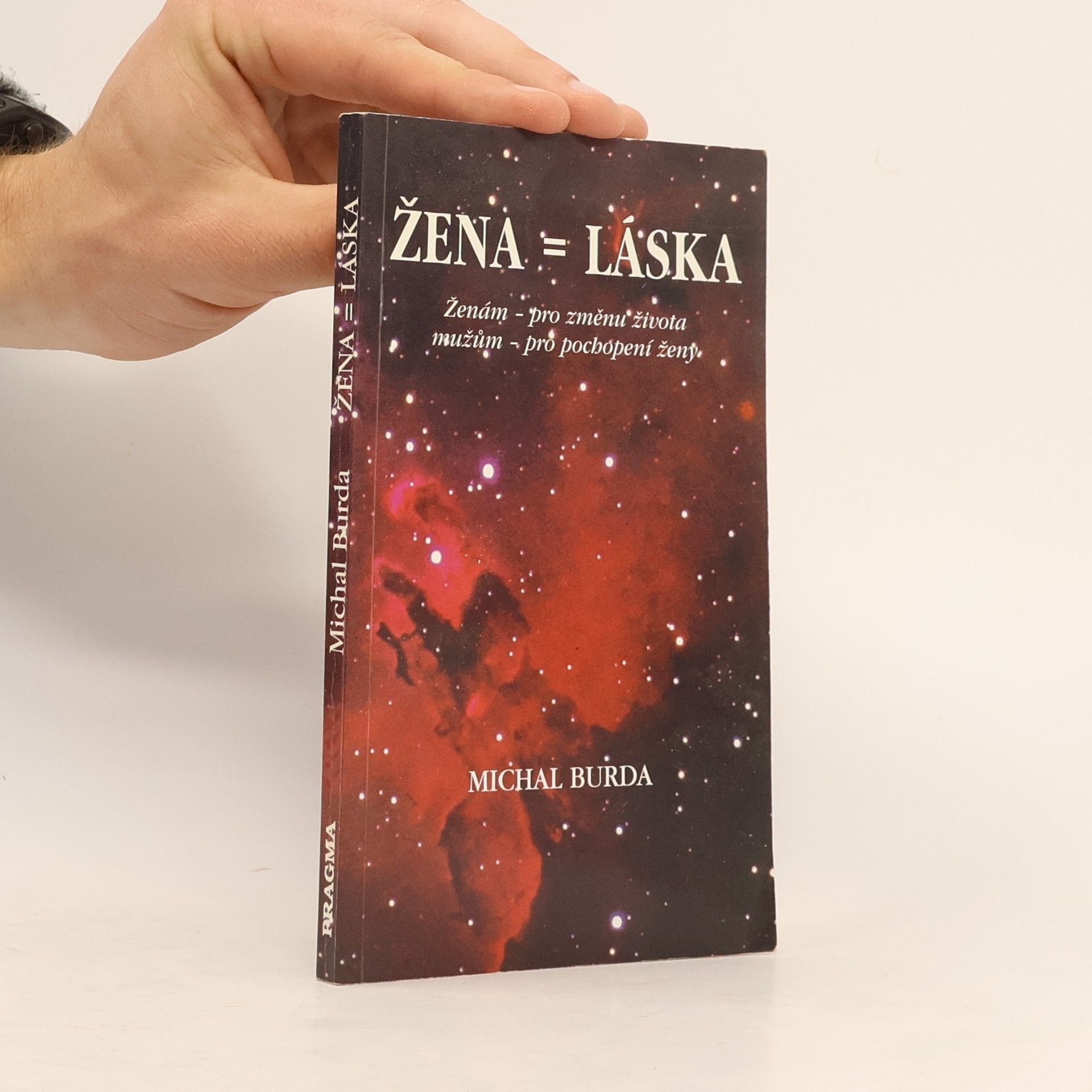 Michal Burda Žena = láska: ženám pro změnu života, mužům pro pochopení ženy