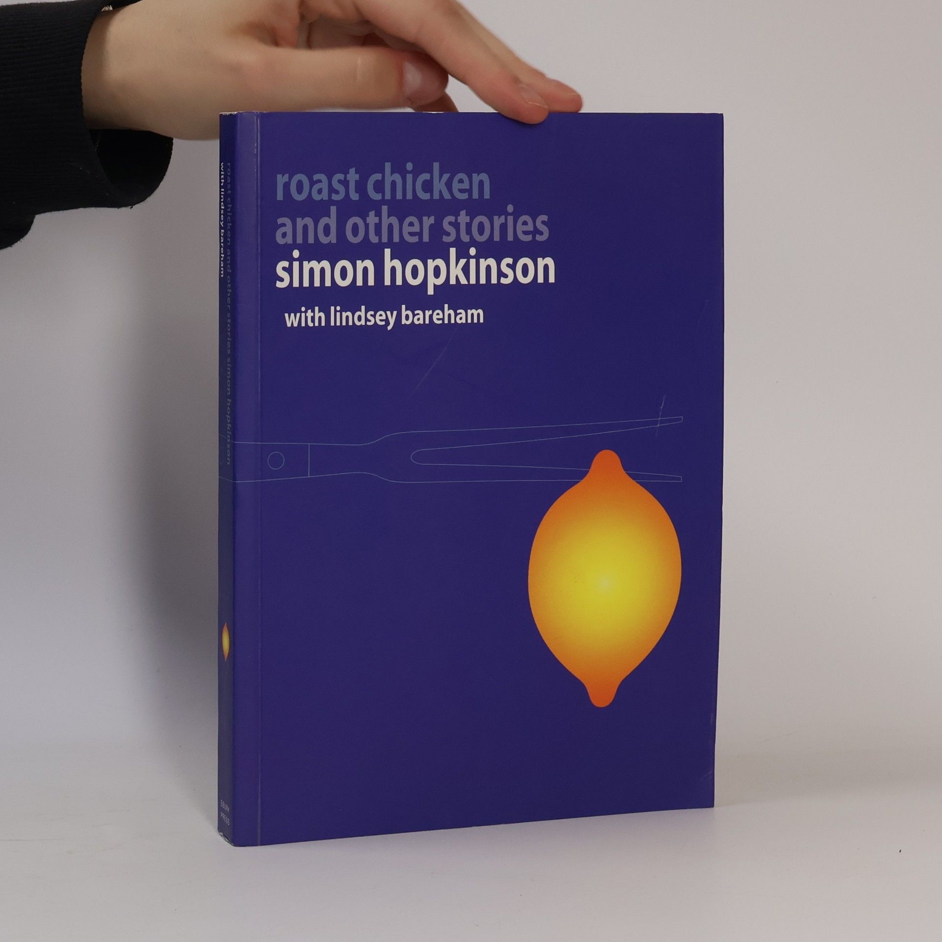 Simon Hopkinson Roast Chicken and Other Stories