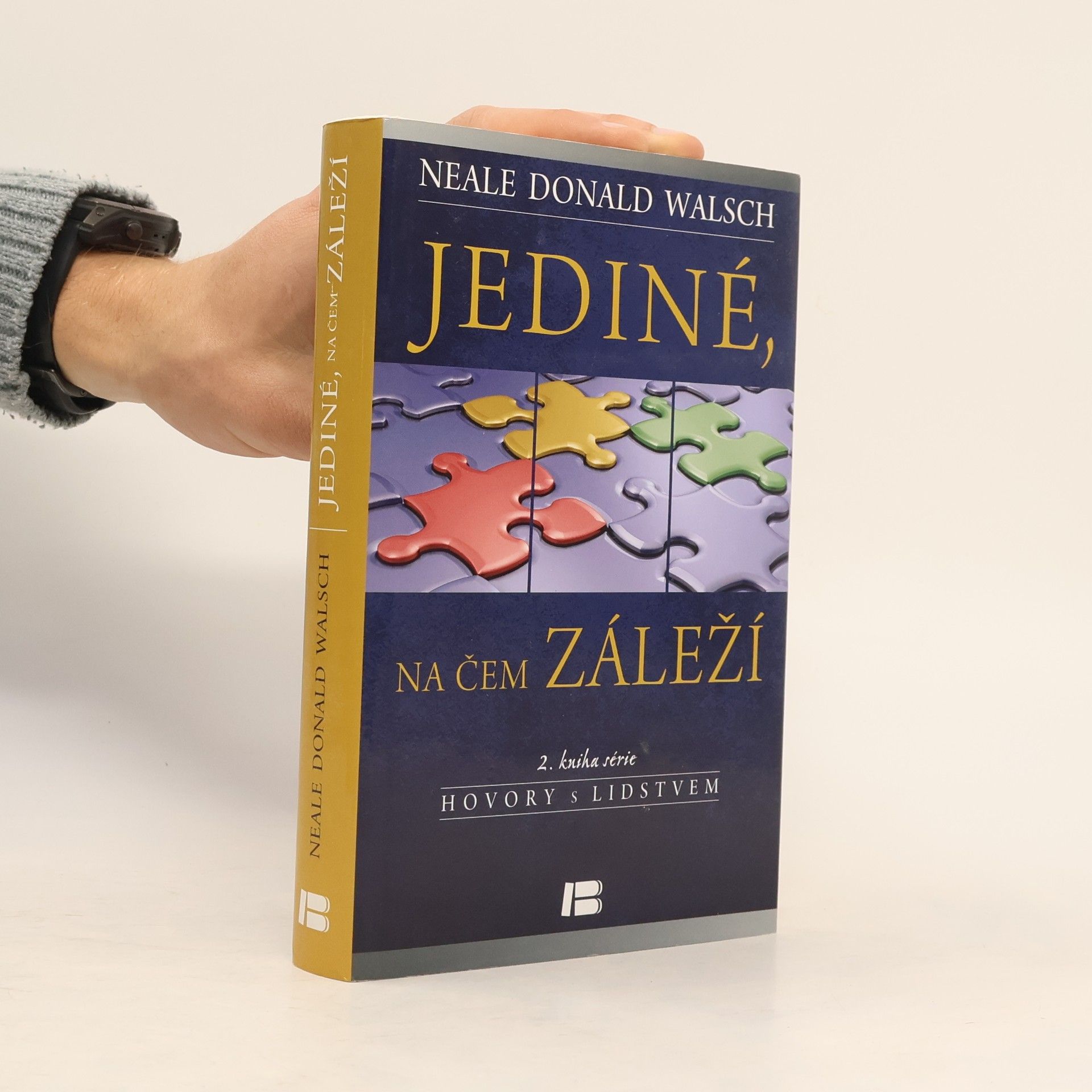 Neale Donald Walsch Jediné, na čem záleží : 2. kniha série Hovory s lidstvem