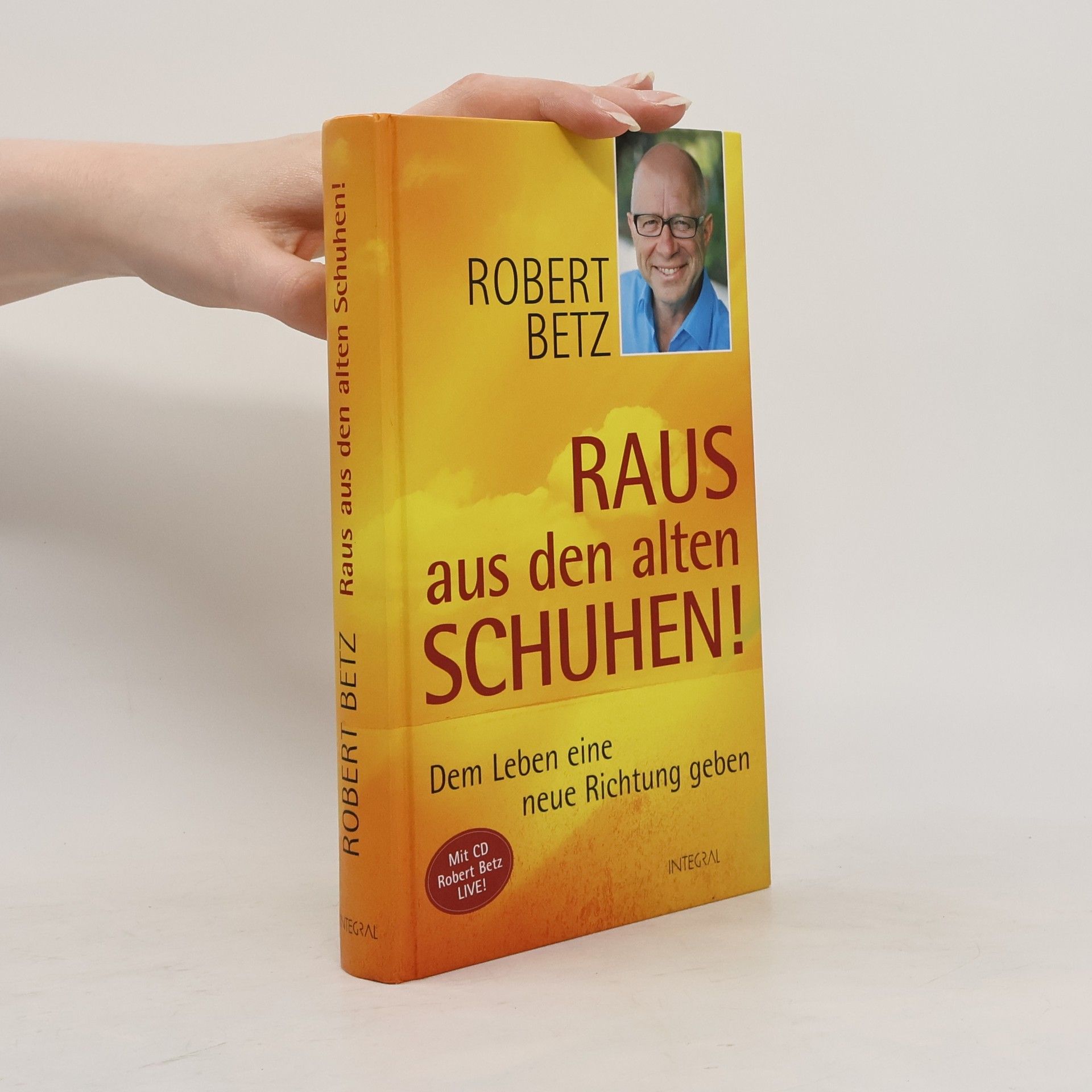 Robert Betz Raus aus den alten Schuhen!