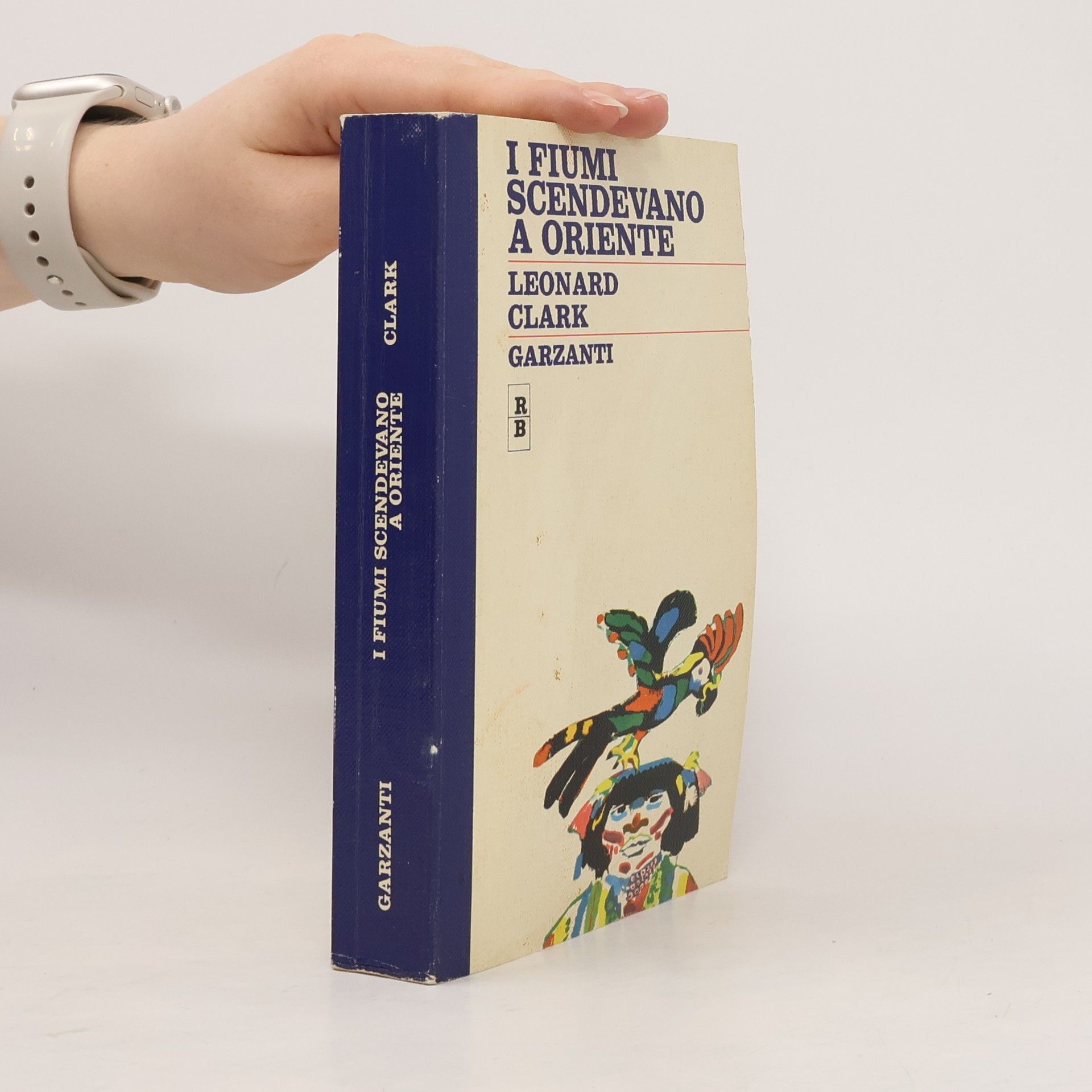Leonard Clark I fiumi scendevano a Oriente
