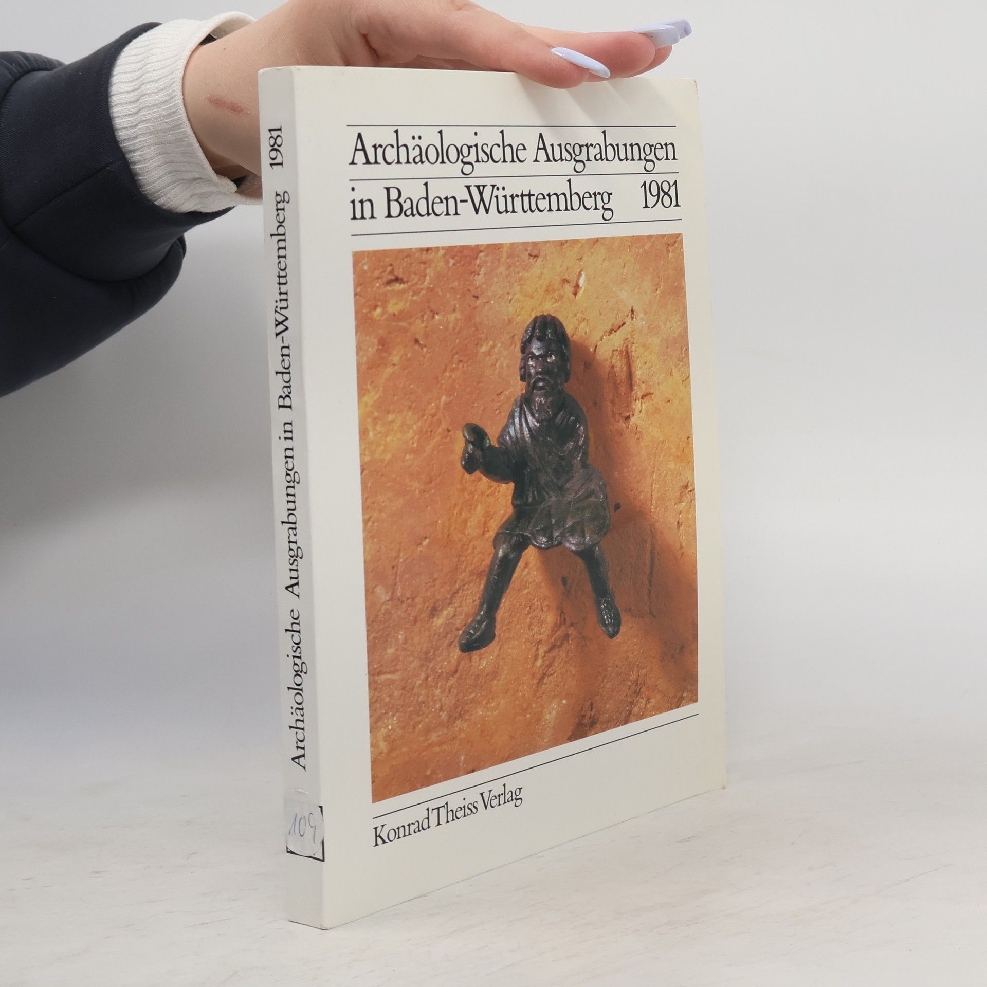 Autorenkollektiv Archäologische Ausgrabungen in Baden-Württemberg 1981