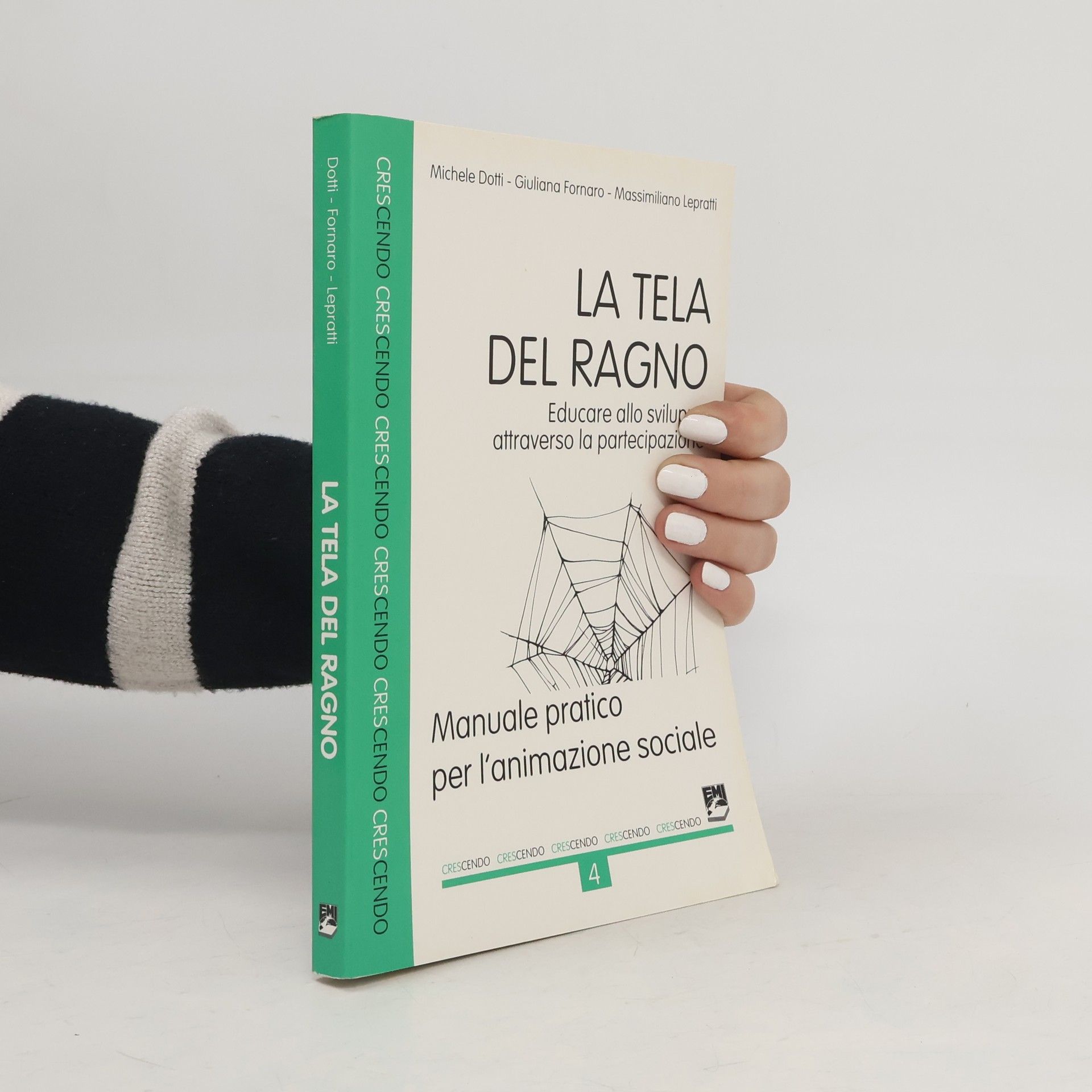 Michele Dotti Crescendo - 4: La tela del ragno. Educare allo sviluppo attraverso la partecipazione. Manuale pratico per l'animazione sociale