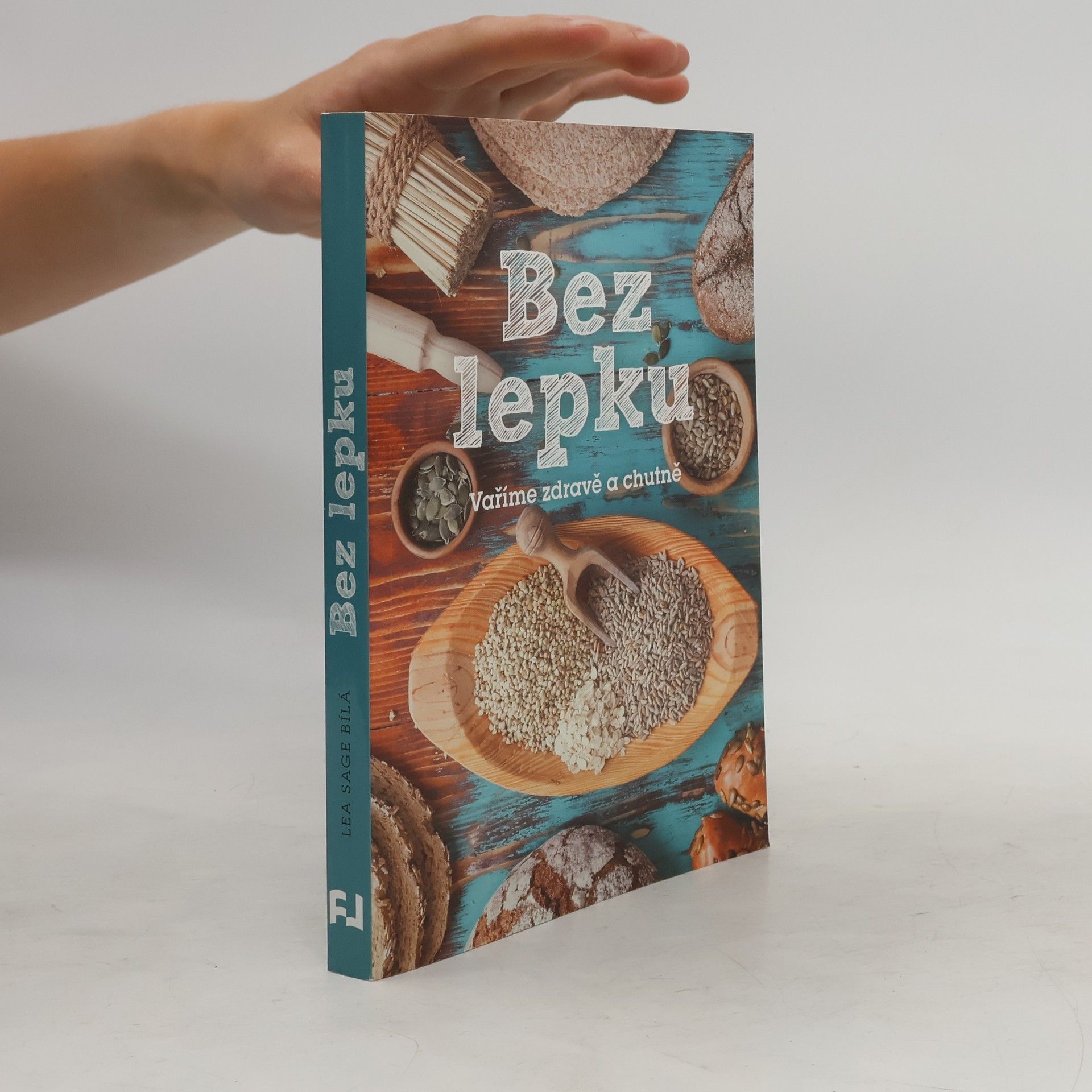 Lea Sage Bílá Bez lepku: Vaříme zdravě a chutně