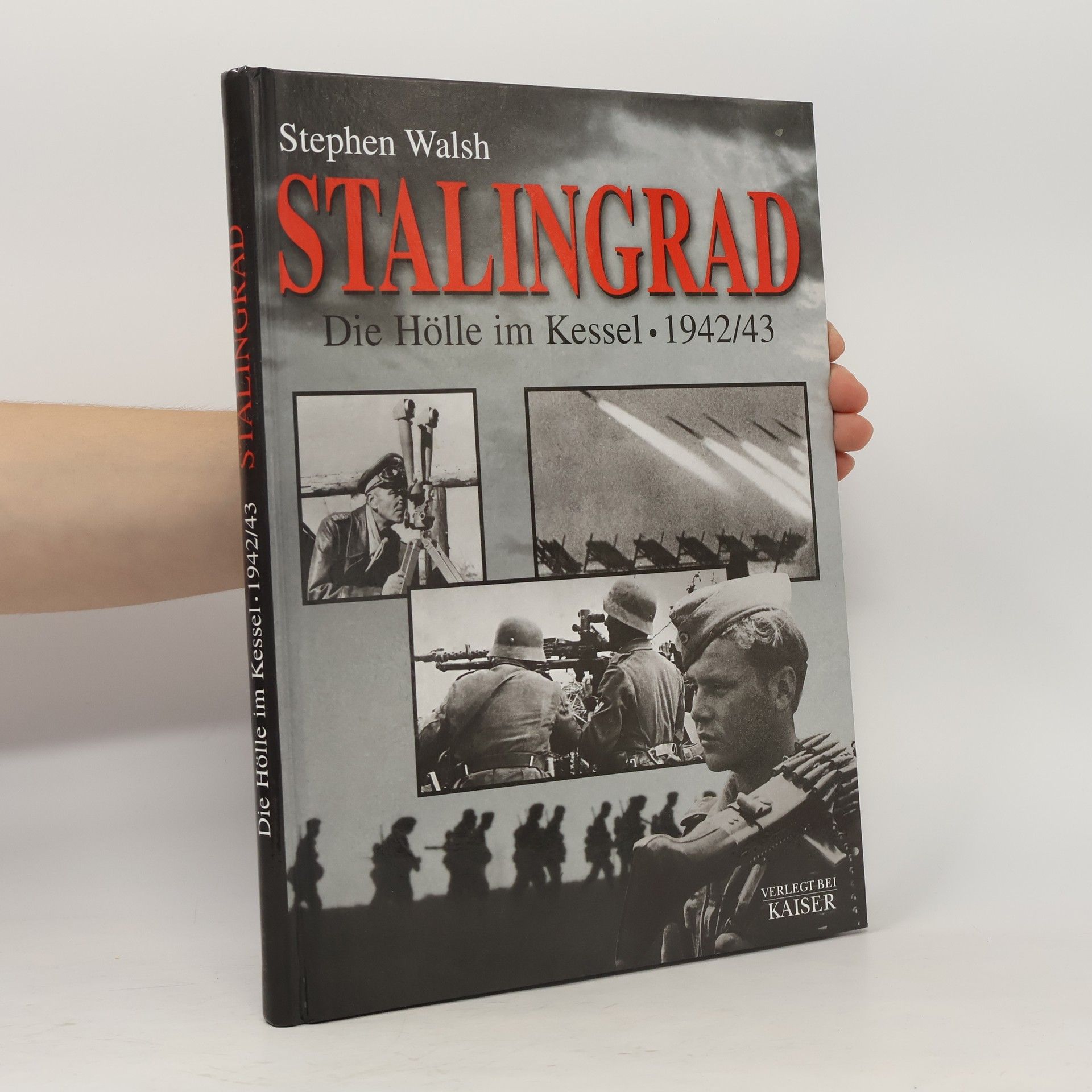 Stephen Walsh Stalingrad. Die Hölle im Kessel 1942/43