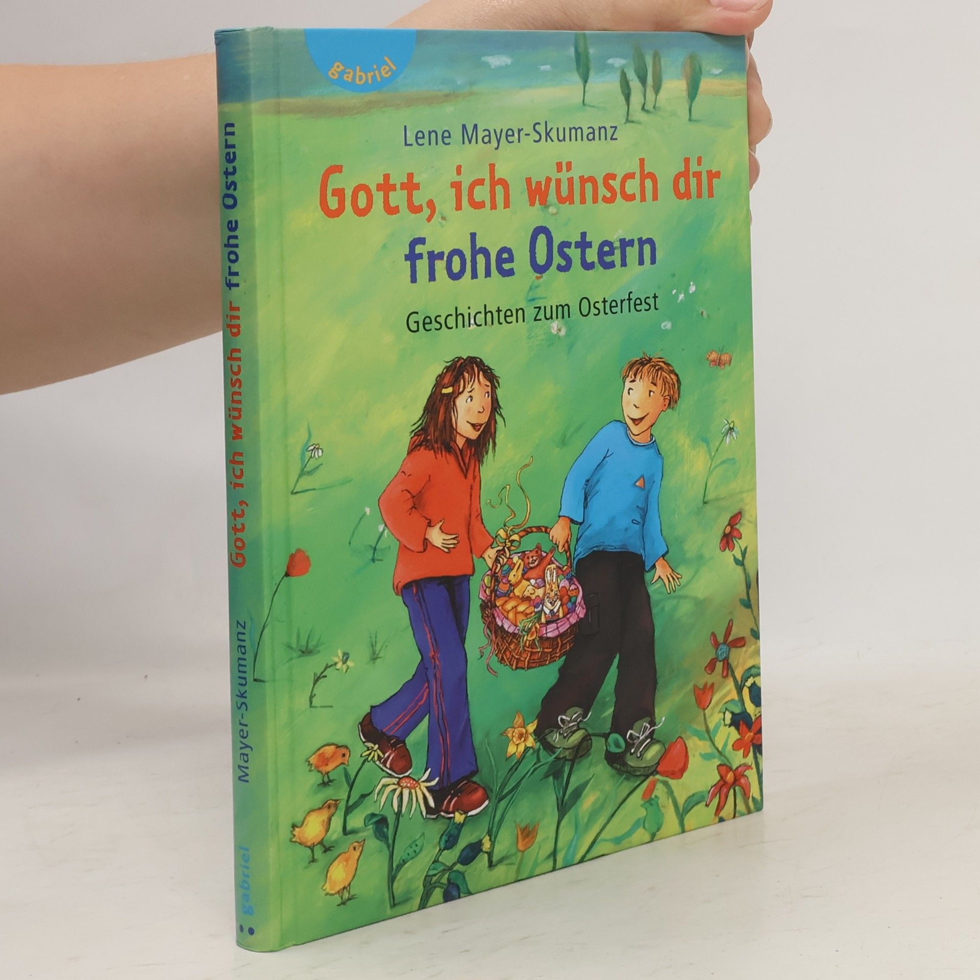 Lene Mayer-Skumanz Gott, ich wünsch dir frohe Ostern