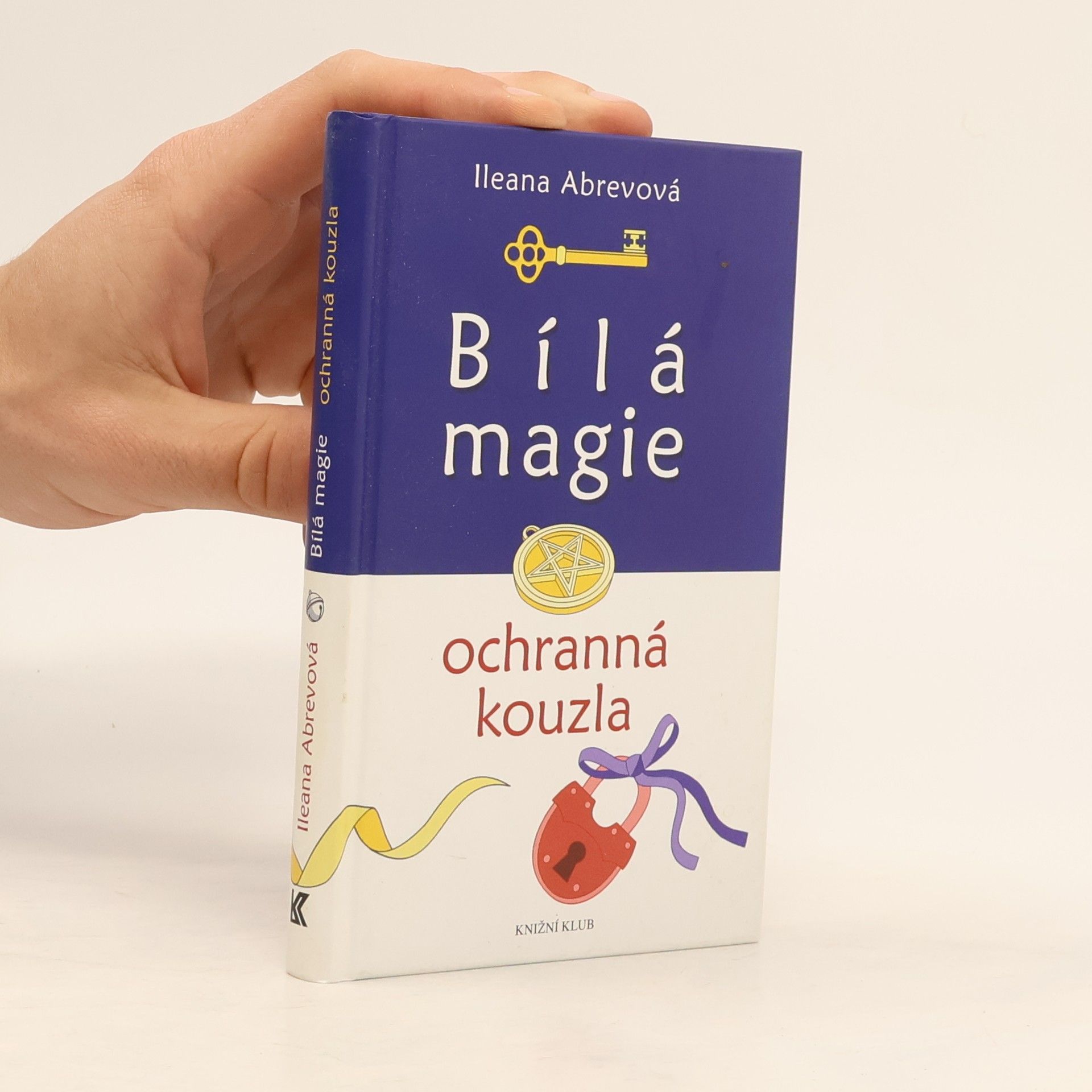 Ileana Abrev Bílá magie. Ochranná kouzla