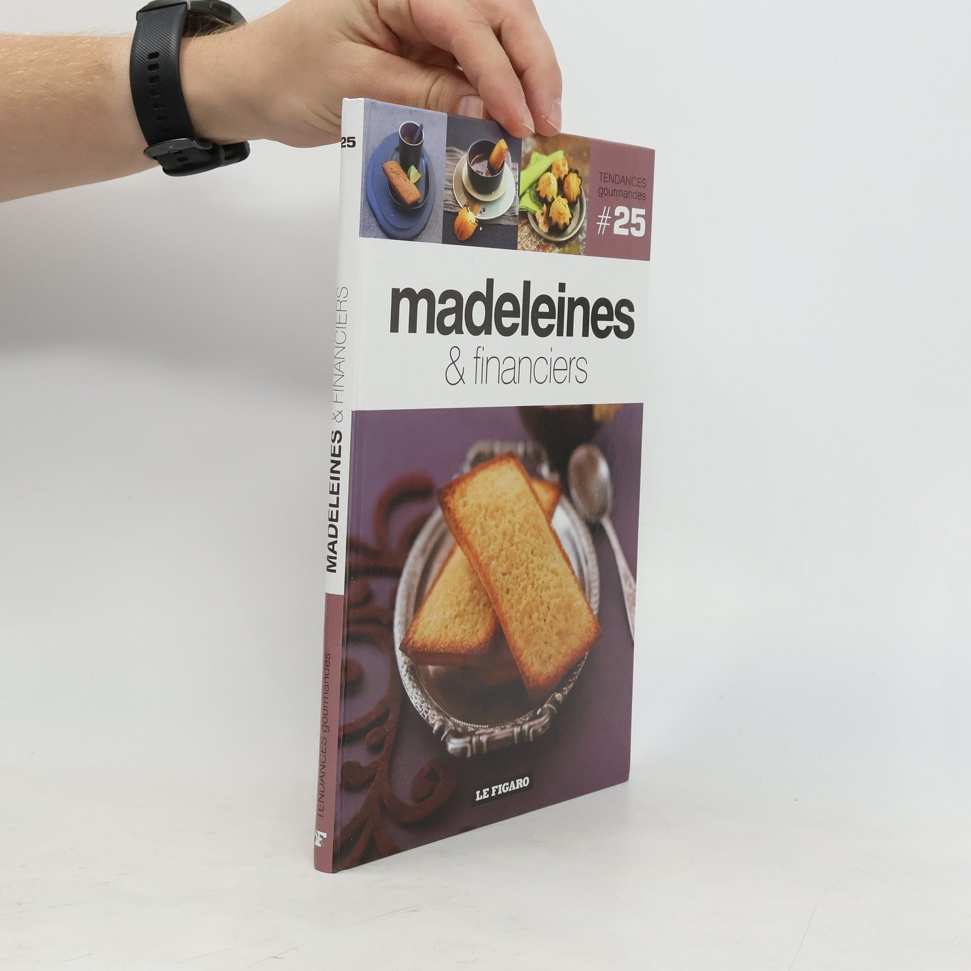 Collectif d'auteurs Tendances gourmandes - 25: Madeleines & Financiers