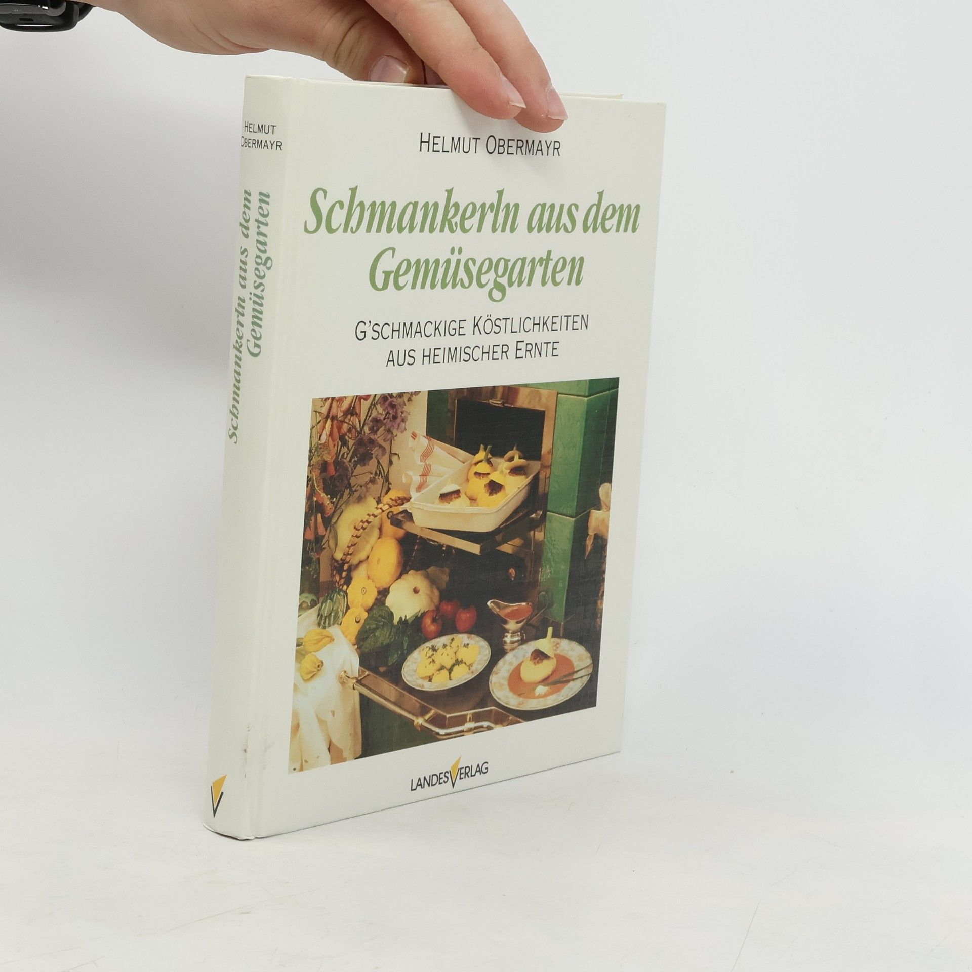 Helmut Obermayr Schmankerln aus dem Gemüsegarten