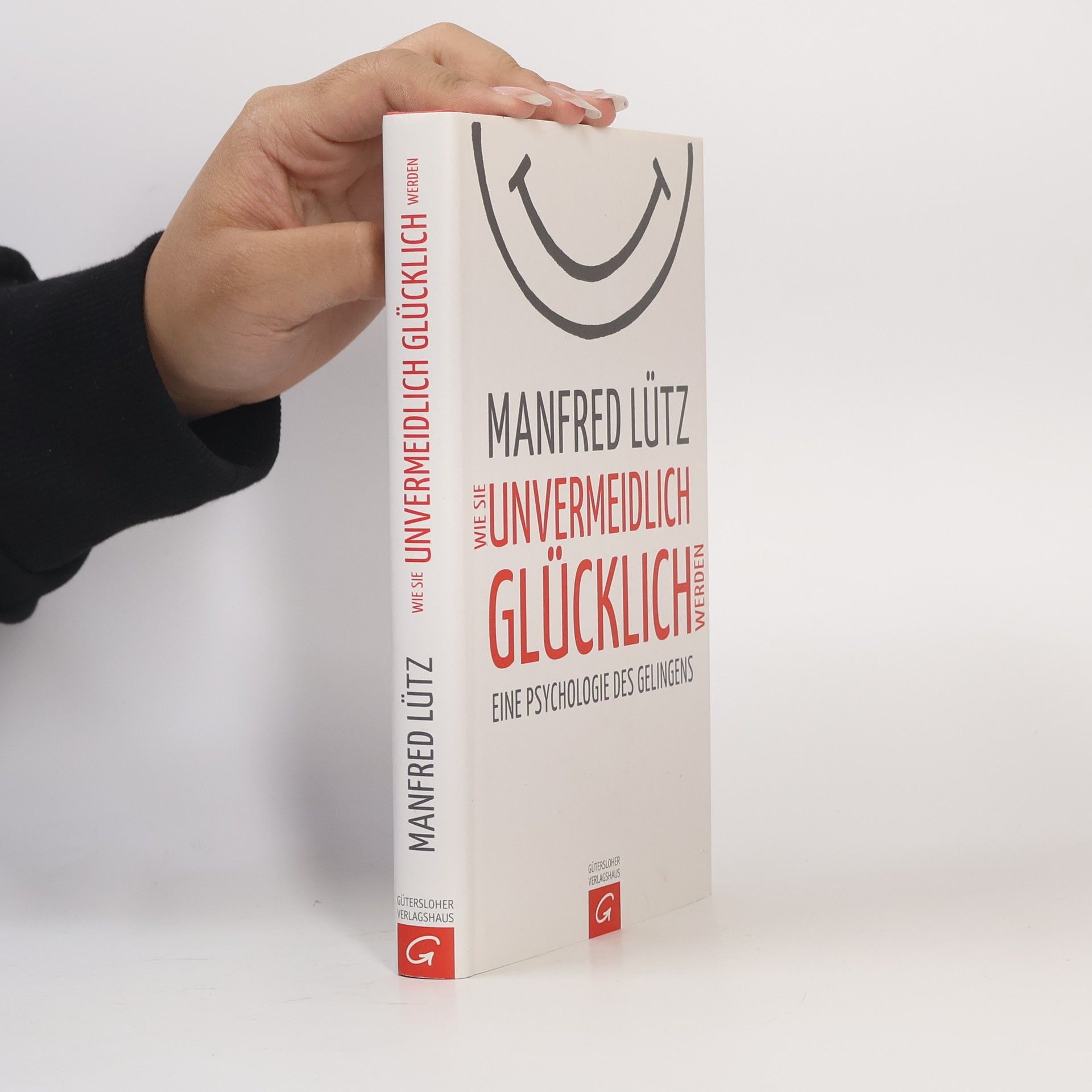 Manfred Lütz Wie Sie Unvermeidlich Glücklich Werden