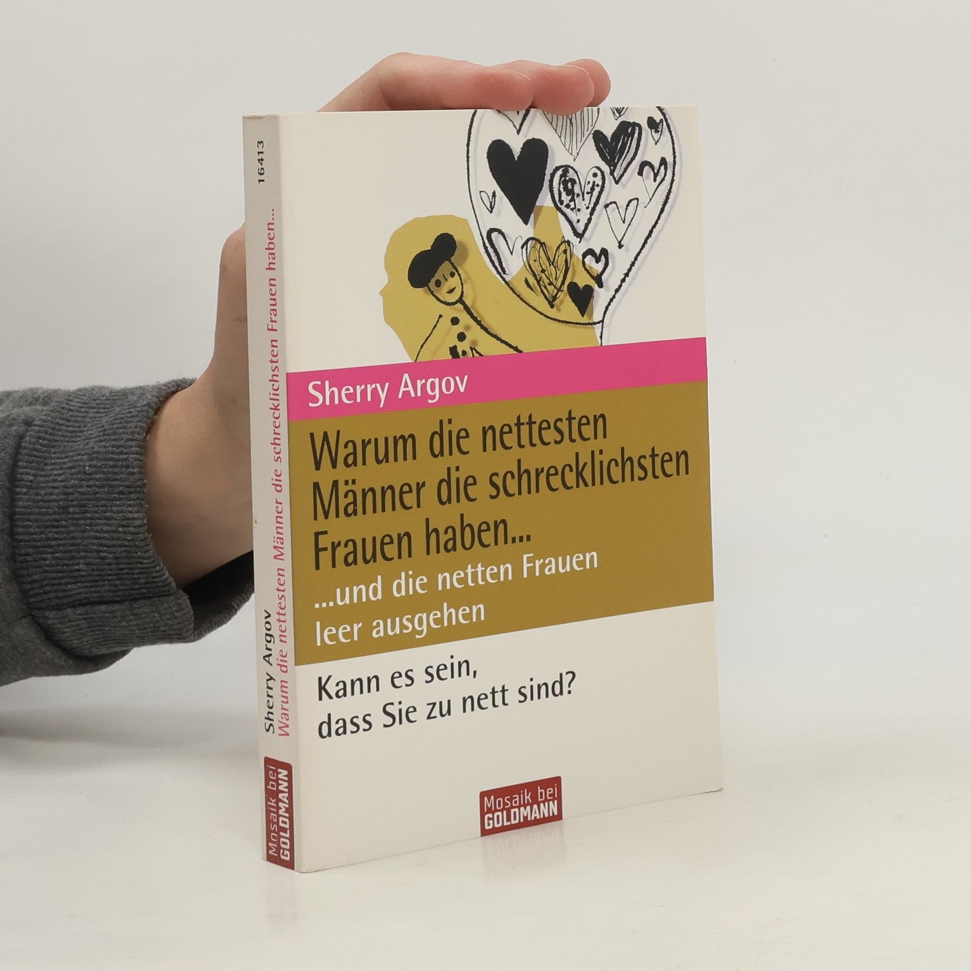 Sherry Argov Warum die nettesten Männer die schrecklichsten Frauen haben ...
