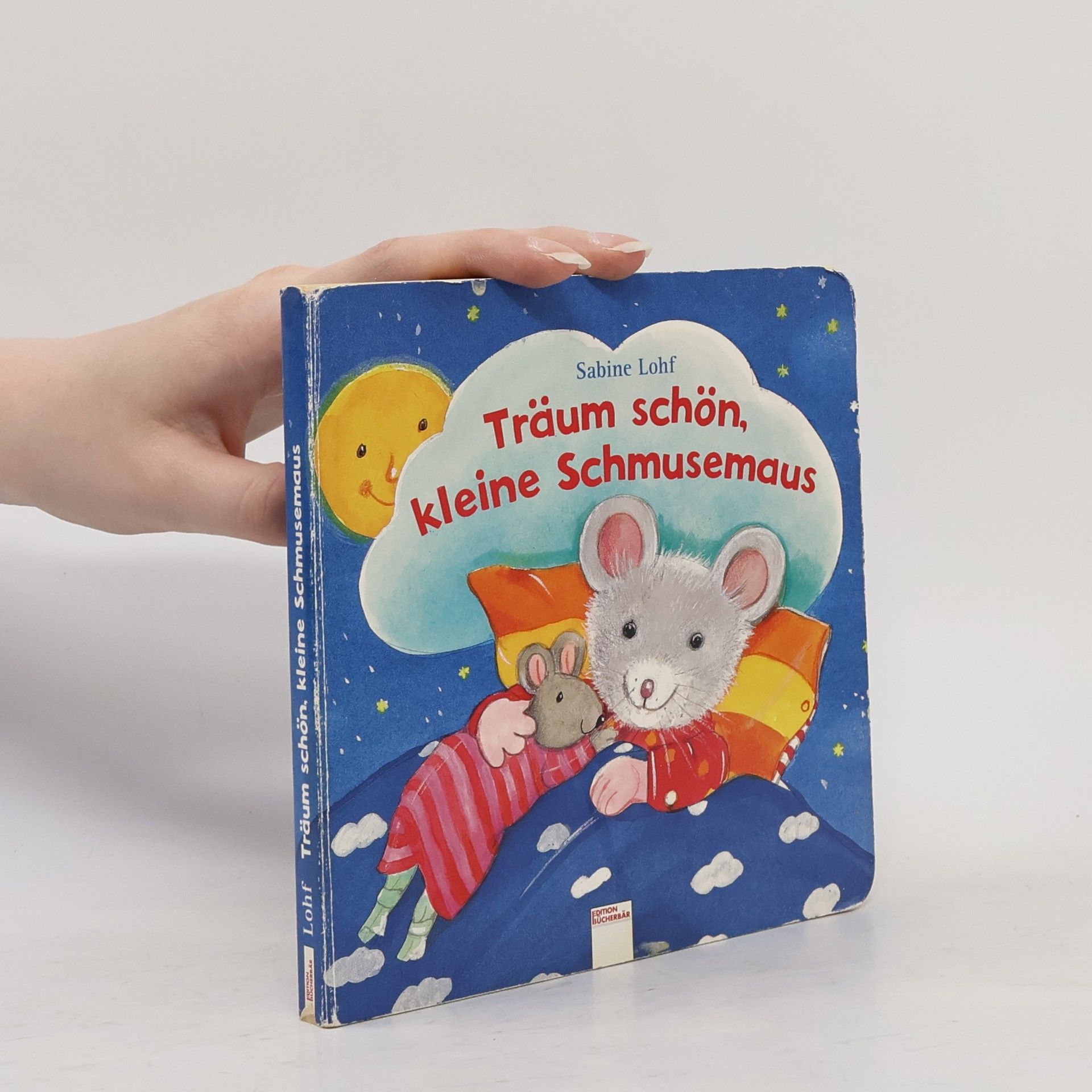 Sabine Lohf Träum schön, kleine Schmusemaus