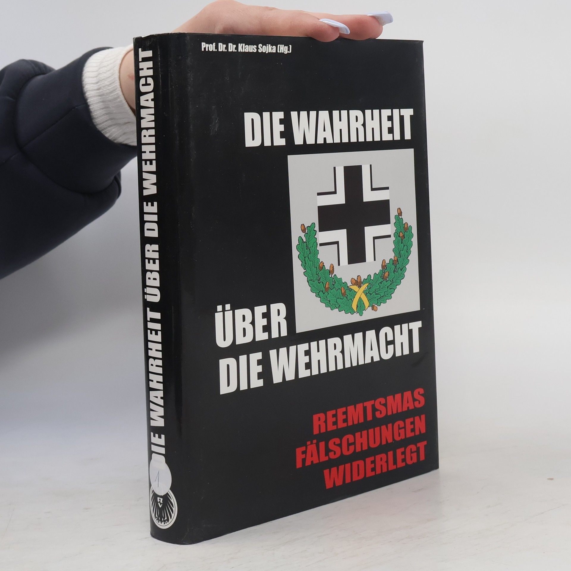 Klaus Sojka Die Wahrheit über die Wehrmacht