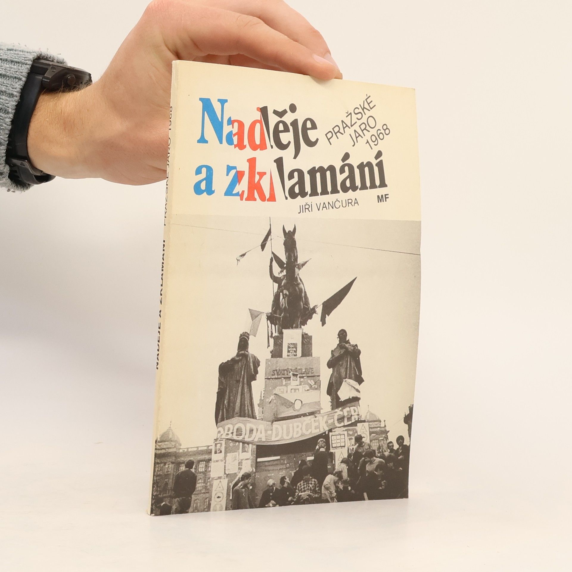 Jiří Vančura Naděje a zklamání. Pražské jaro 1968