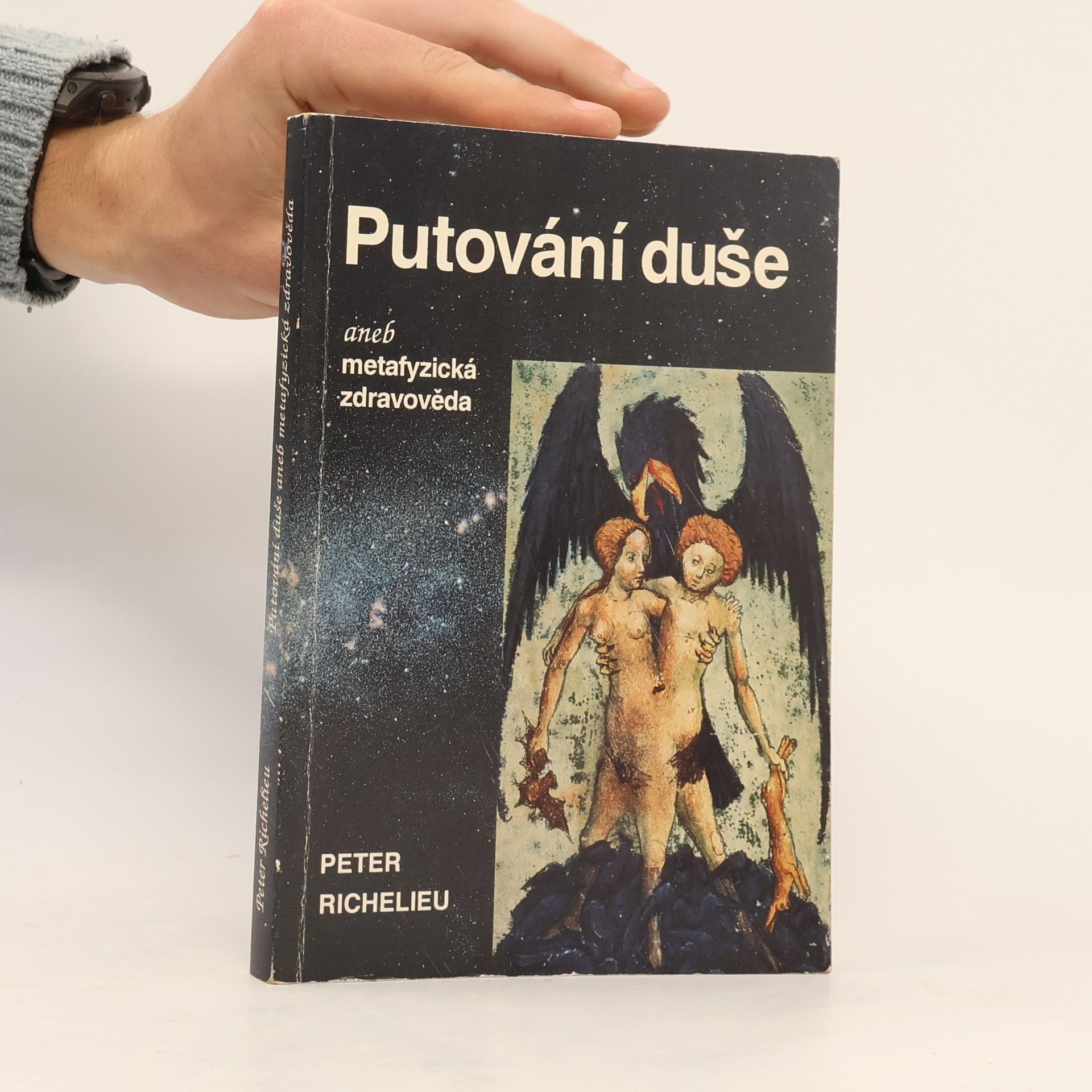 Peter Richelieu Putování duše aneb metafyzická zdravověda mnohostranná příroda