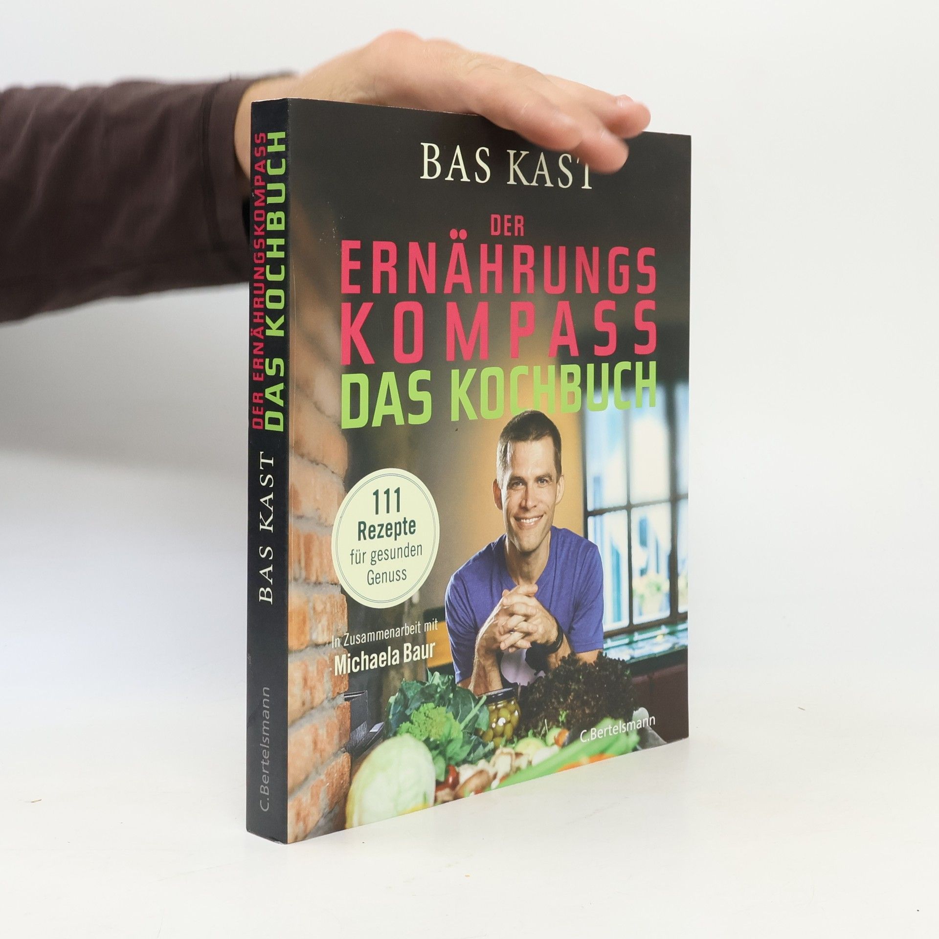 Bas Kast Der Ernährungskompass - Das Kochbuch