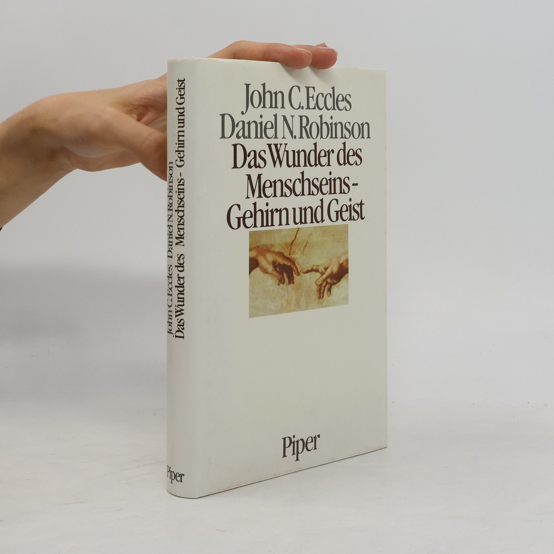 John Eccles Das Wunder des Menschseins - Gehirn und Geist