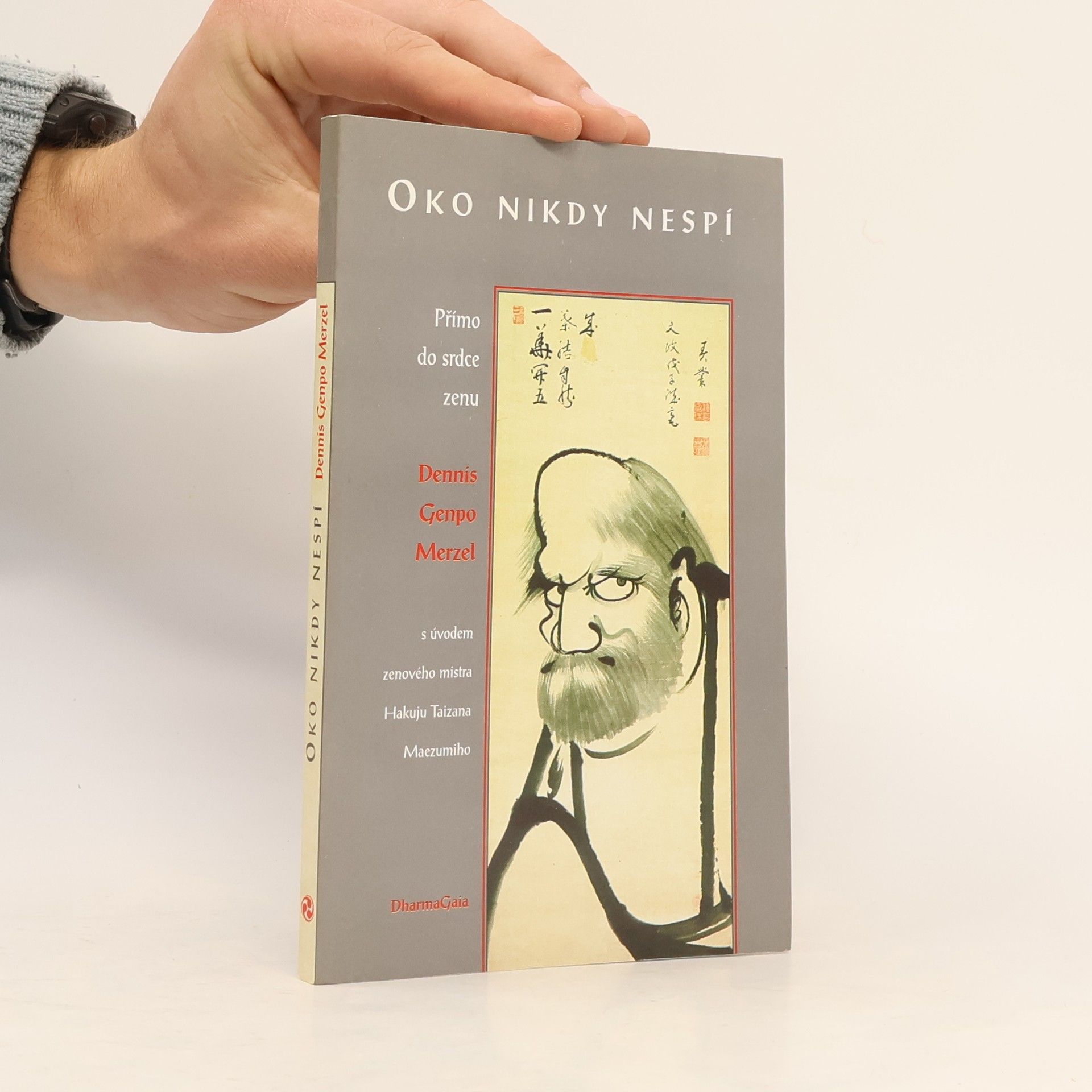 Hakuju Taizana Maezumi Oko nikdy nespí: přímo do srdce zenu