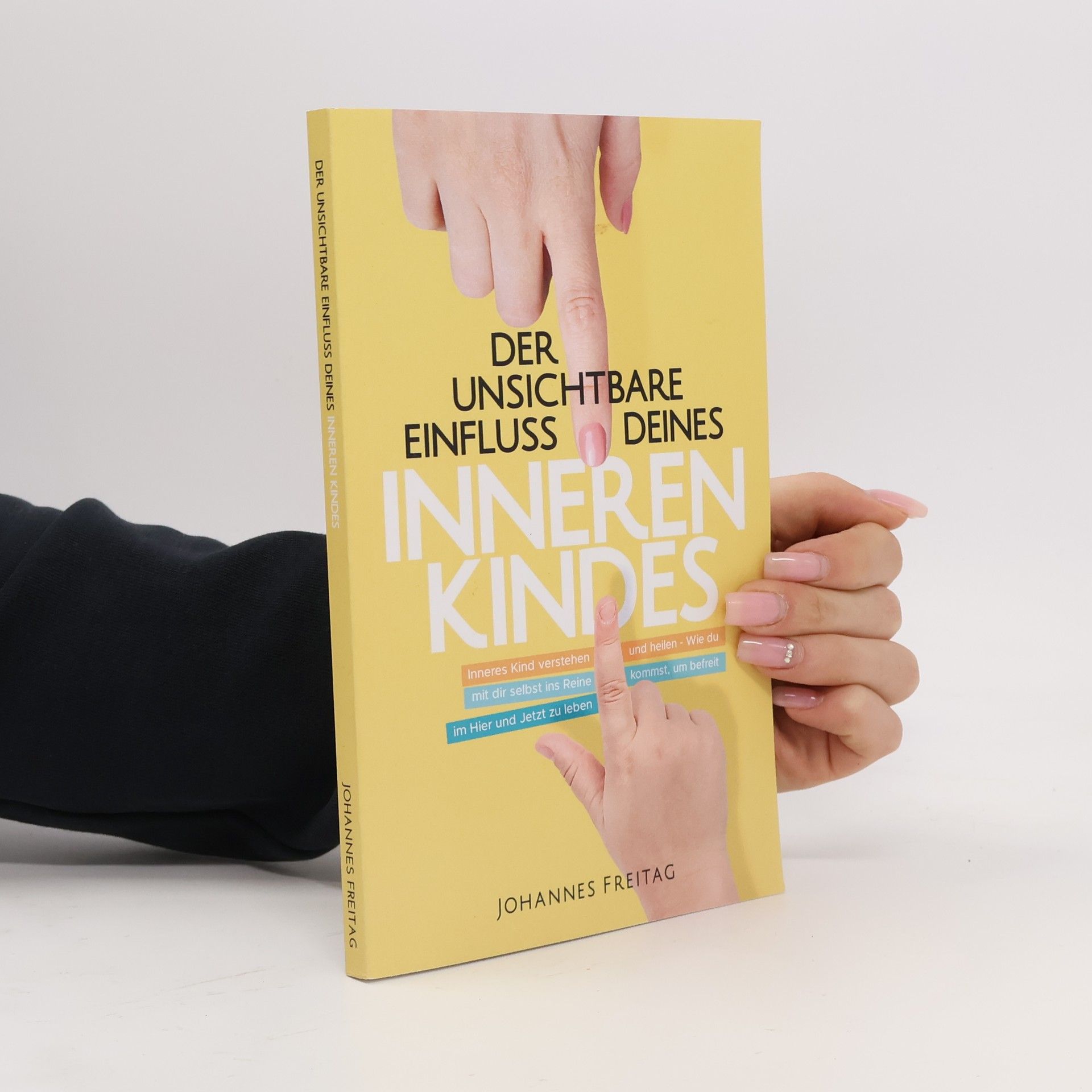 Johannes Freitag Der unsichtbare Einfluss deines inneren Kindes
