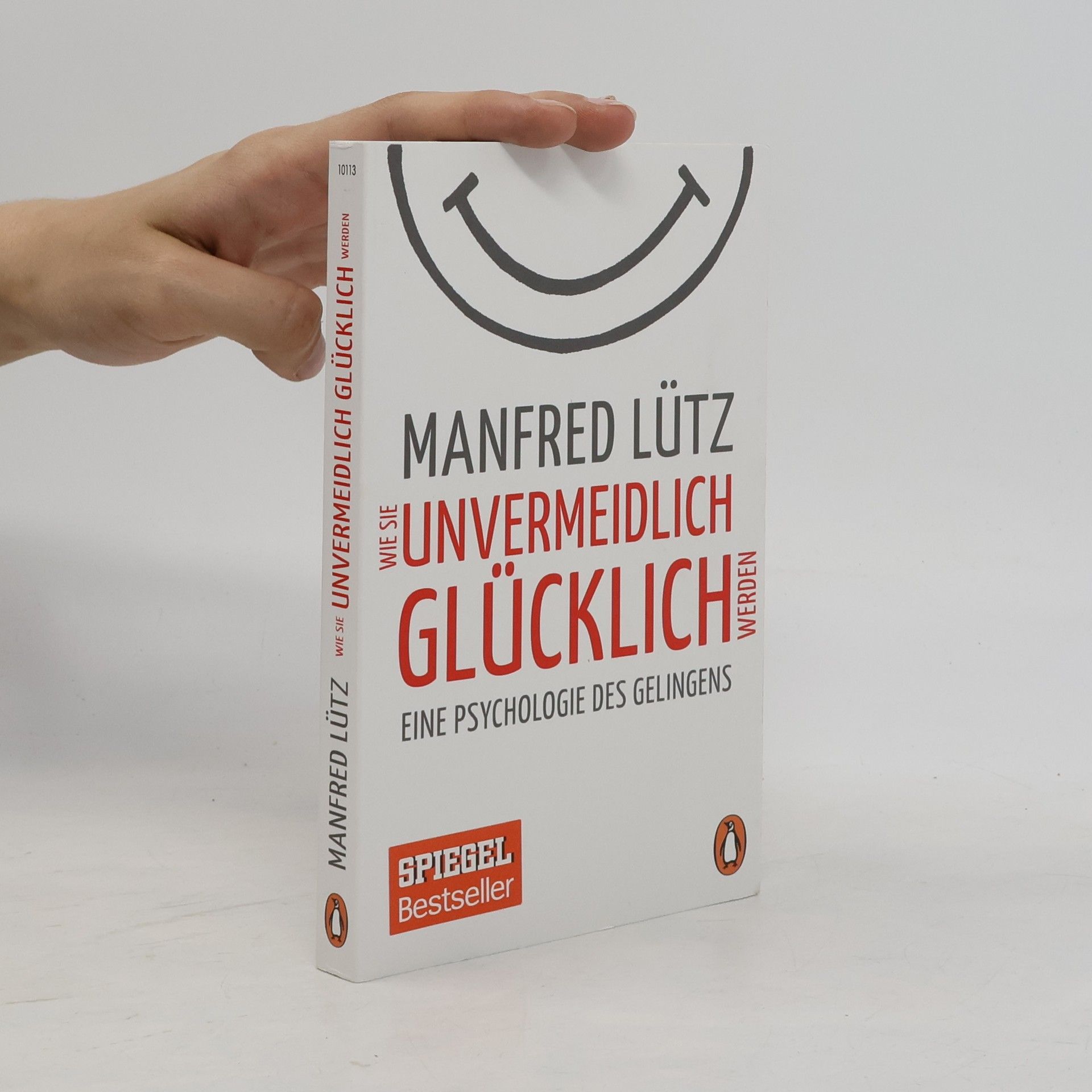 Manfred Lütz Wie Sie unvermeidlich glücklich werden