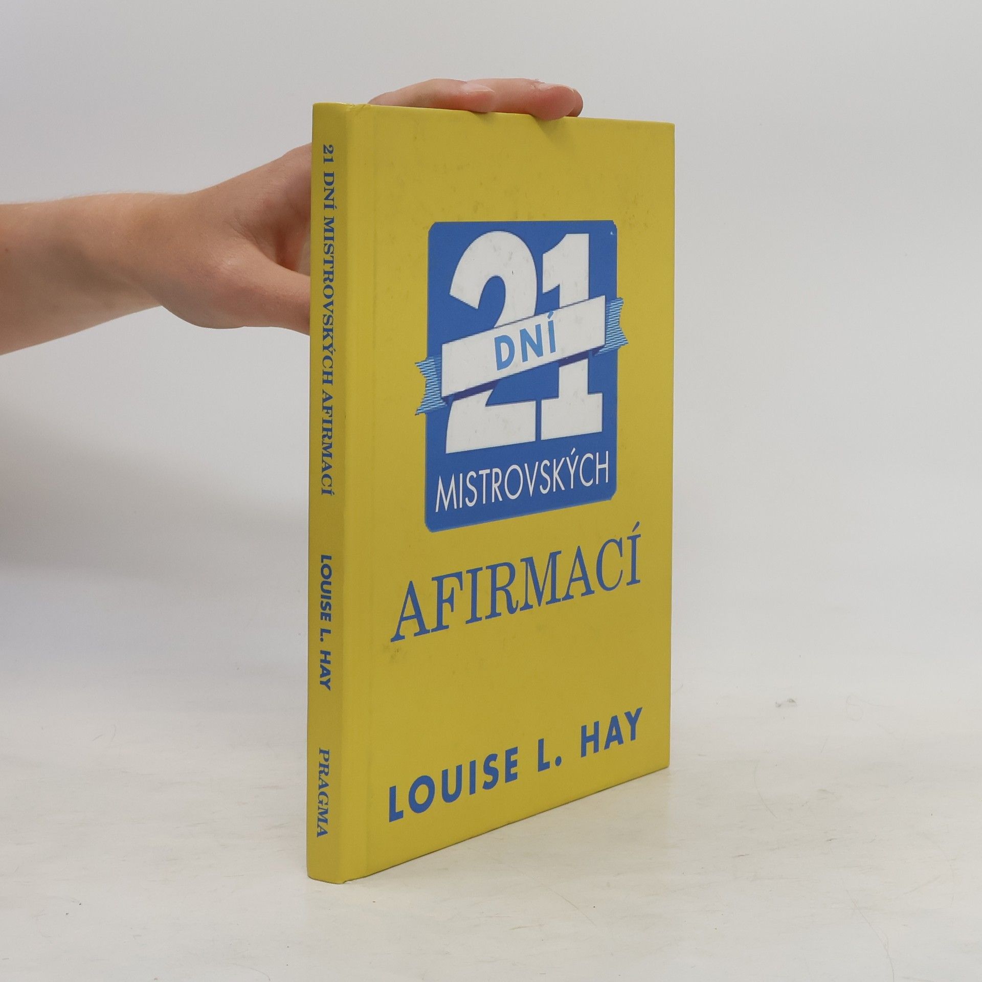 Louise Lynn Hay 21 dní mistrovských afirmací