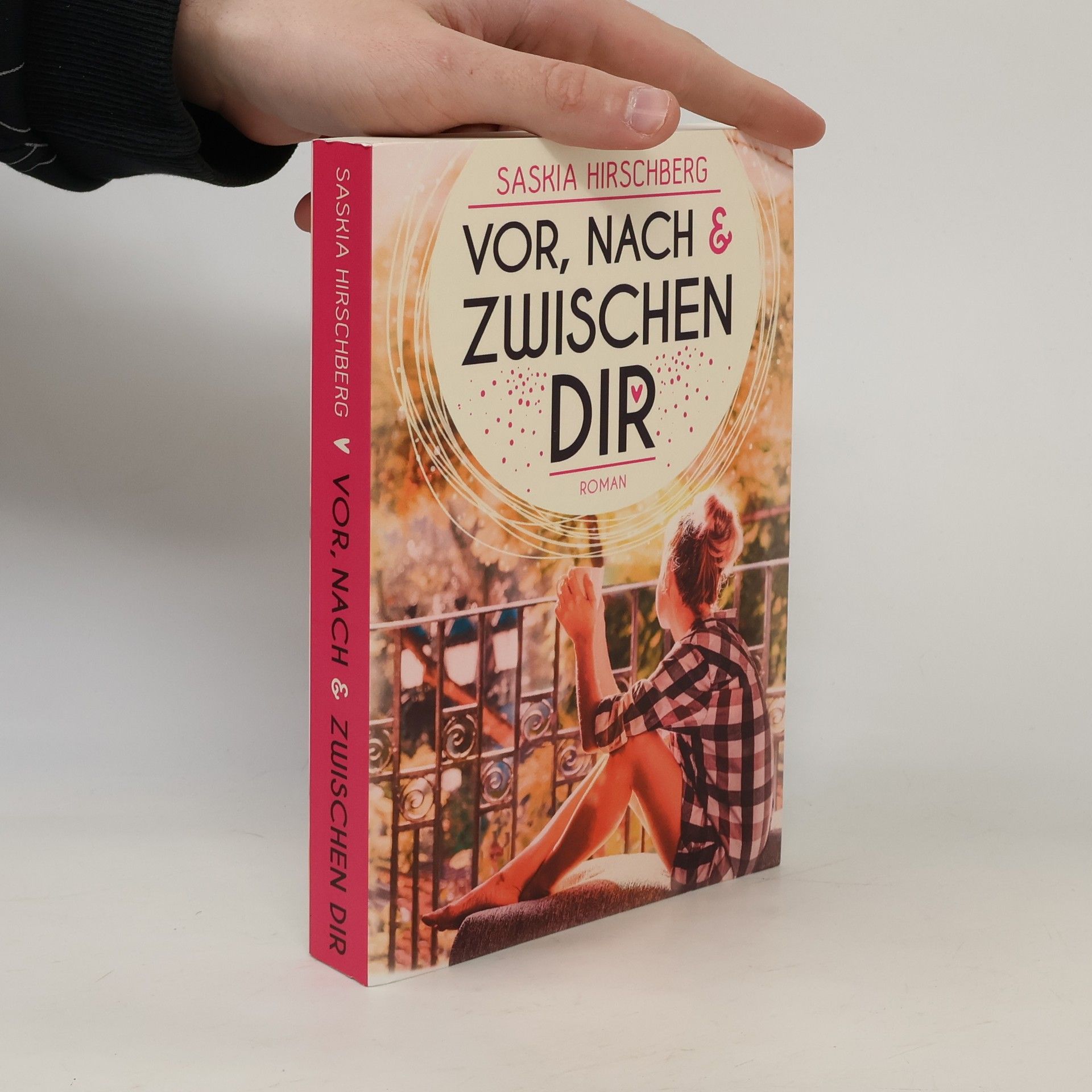 Saskia Hirschberg Vor, nach und zwischen dir