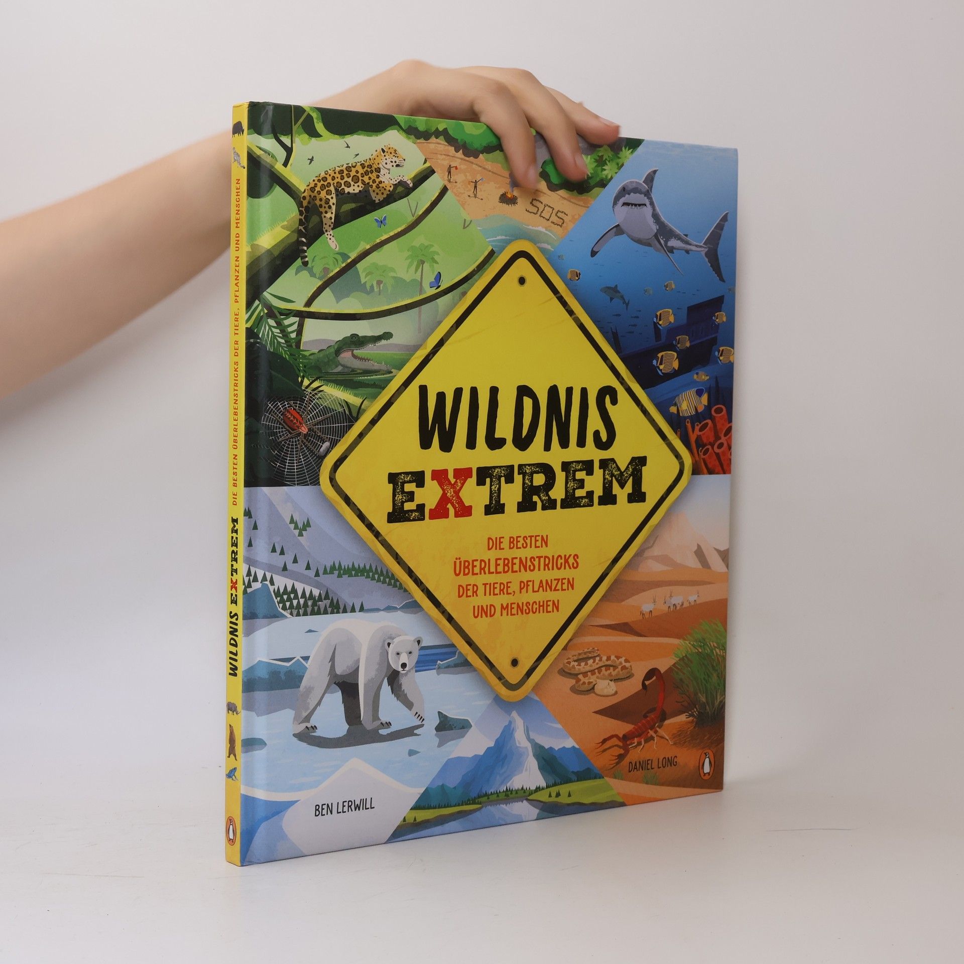 Ben Lerwill Wildnis extrem - Die besten Überlebenstricks der Tiere, Pflanzen und Menschen