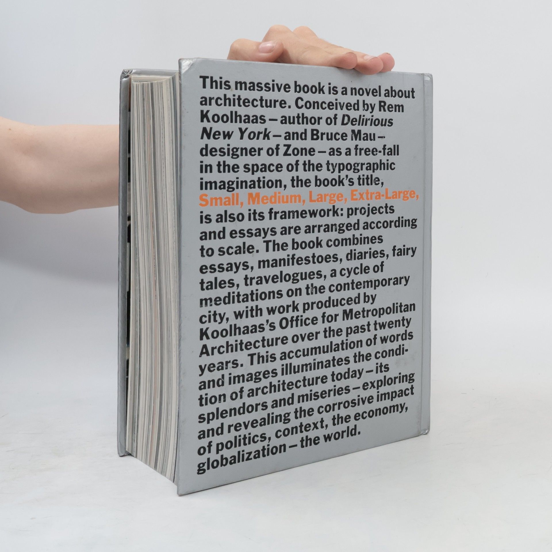 Rem Koolhaas S, M, L, XL. Small, medium, large, extra-large. Office for metropolitan architecture Rem Koolhaas and Bruce Mau