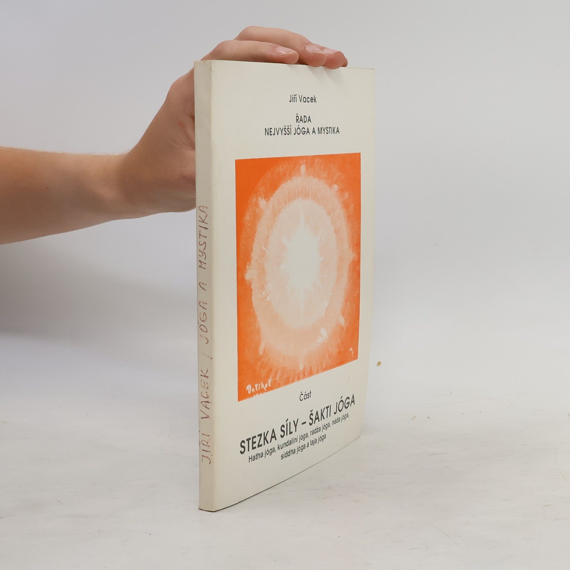 Jiří Vacek Řada nejvyšší jóga a mystika Stezka síly. Šakti jóga