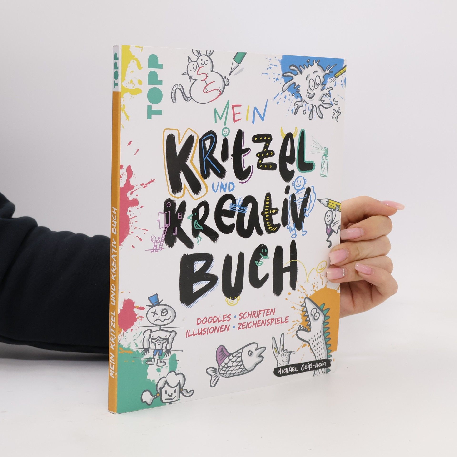 Michael Geiß-Hein Mein Kritzel- und Kreativbuch