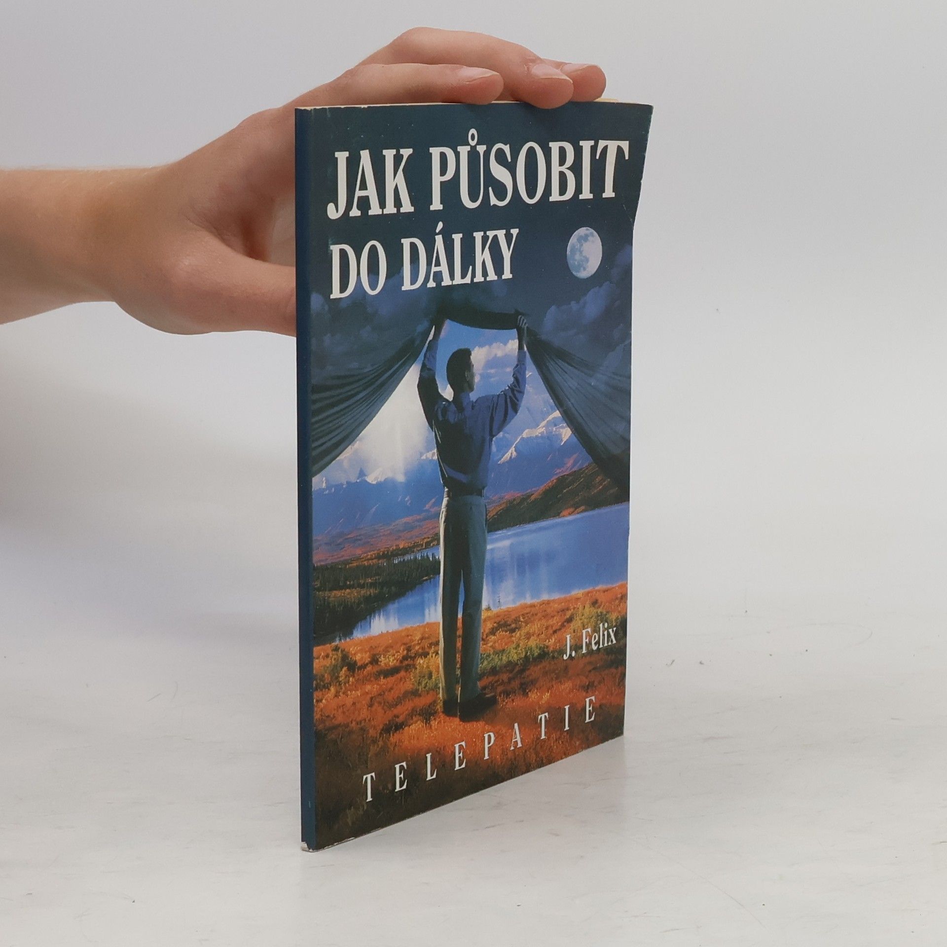 J. Felix Jak působit do dálky