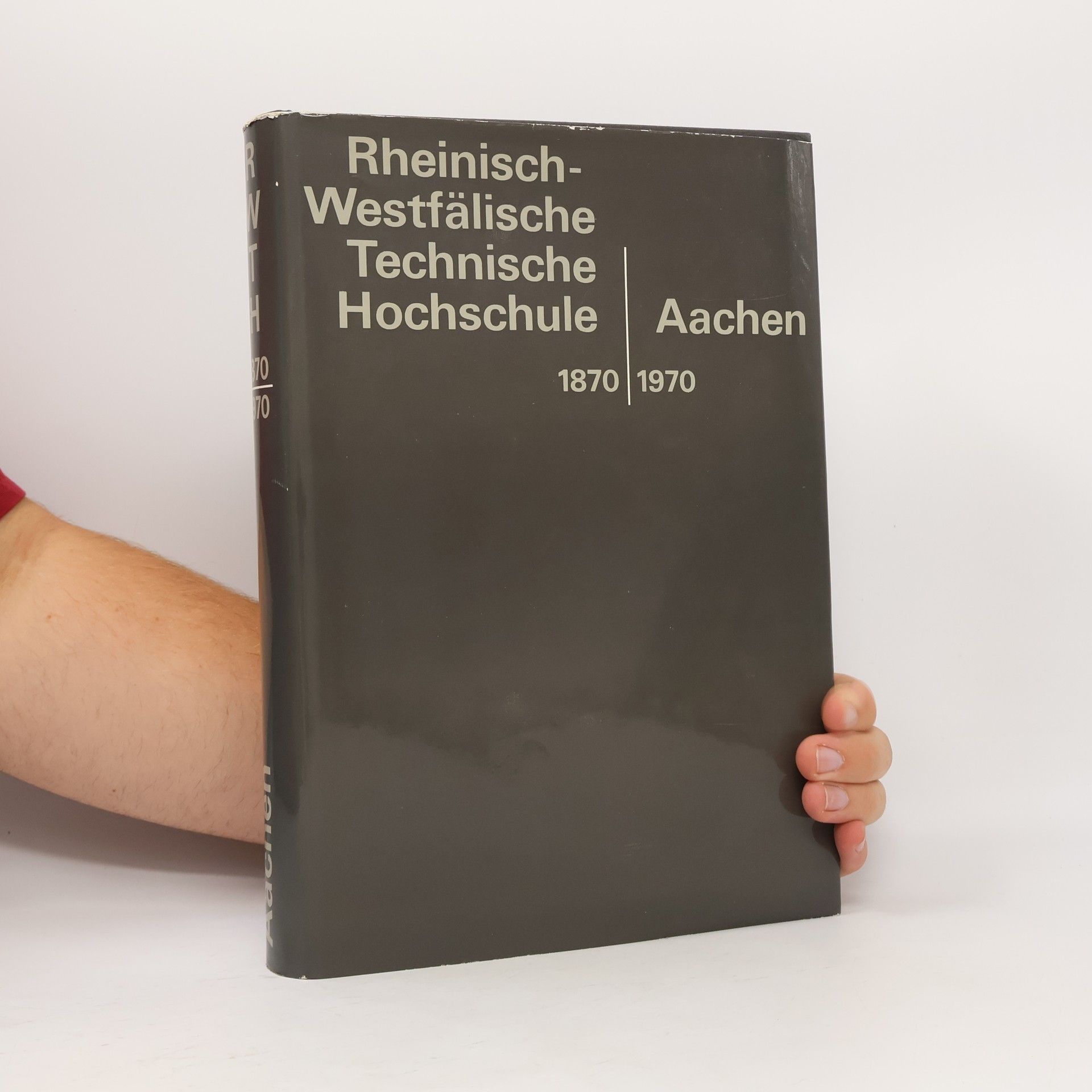 Autorenkollektiv Rheinisch-Westfälische Technische Hochschule Aachen 1870-1970