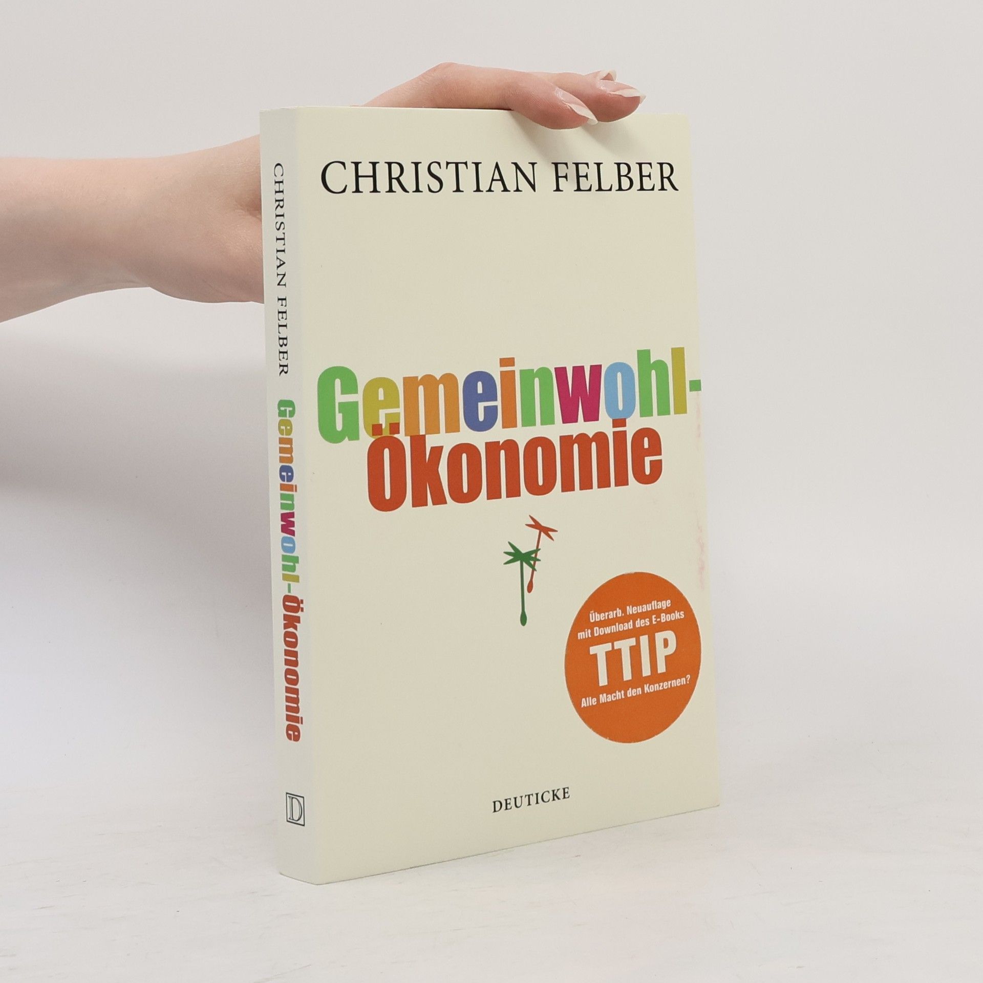 Christian Felber Die Gemeinwohl Ökonomie
