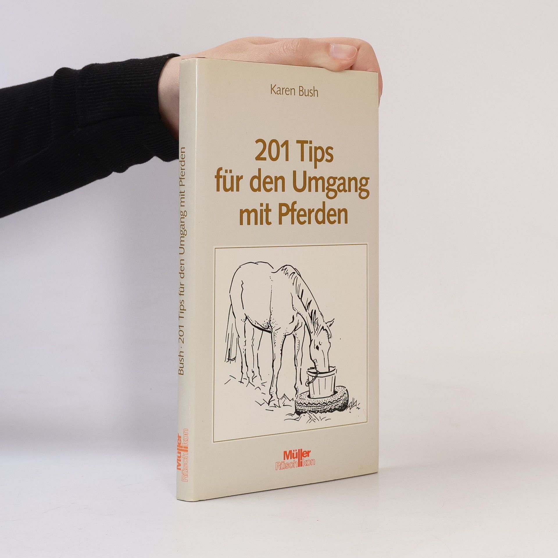 Karen Bush 201 Tips für den Umgang mit Pferden