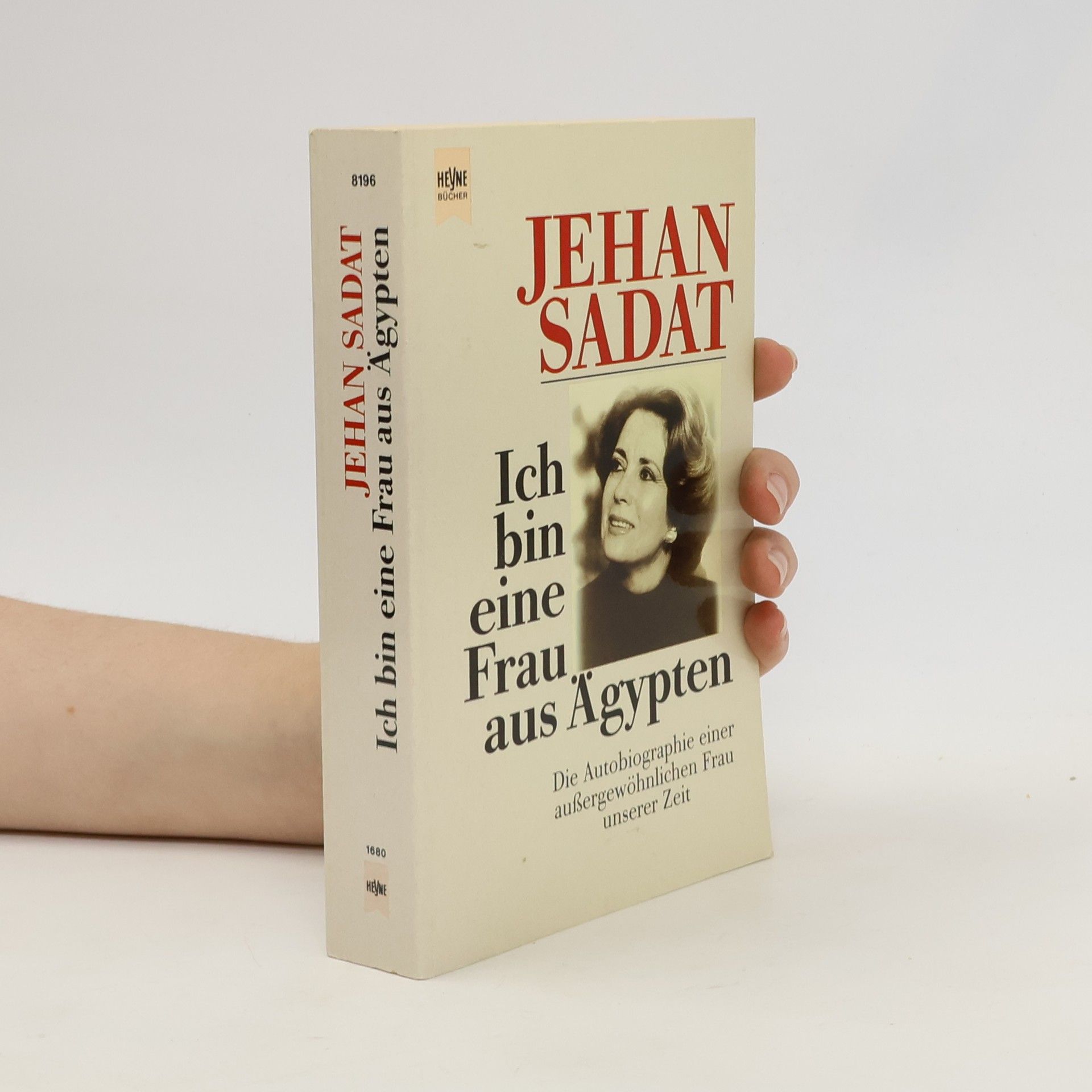 Jehan Sadat Ich bin eine Frau aus Ägypten : die Autobiographie einer aussergewöhnlichen Frau unserer Zeit