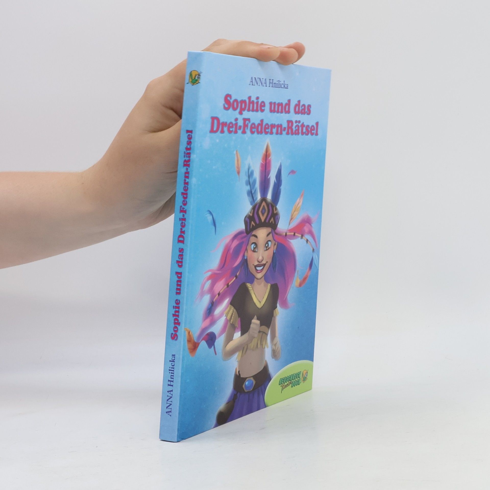 Anna Hnilicka Sophie und das Drei-Federn-Rätsel