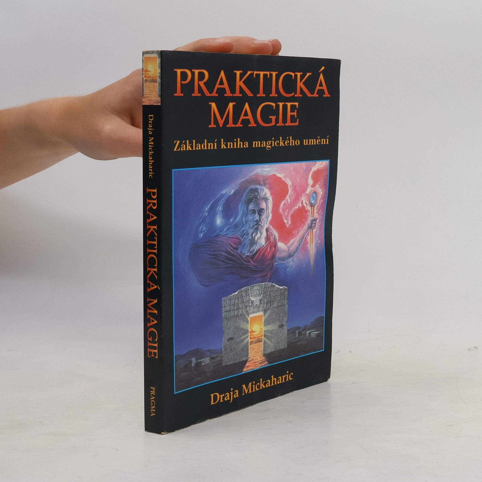 Draja Mickaharic Praktická magie: Základní kniha magického umění