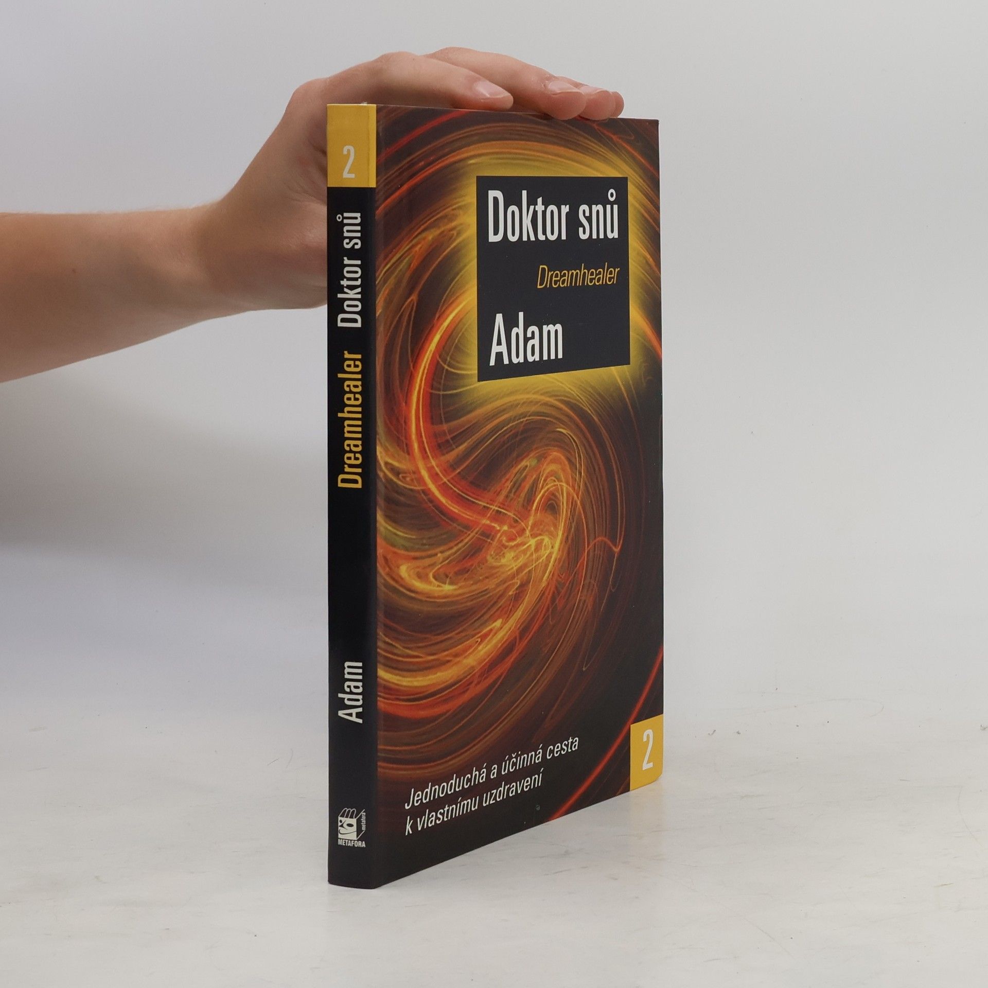 M. Adam Doktor snů. Jednoduchá a účinná cesta k vlastnímu uzdravení. Díl 2.