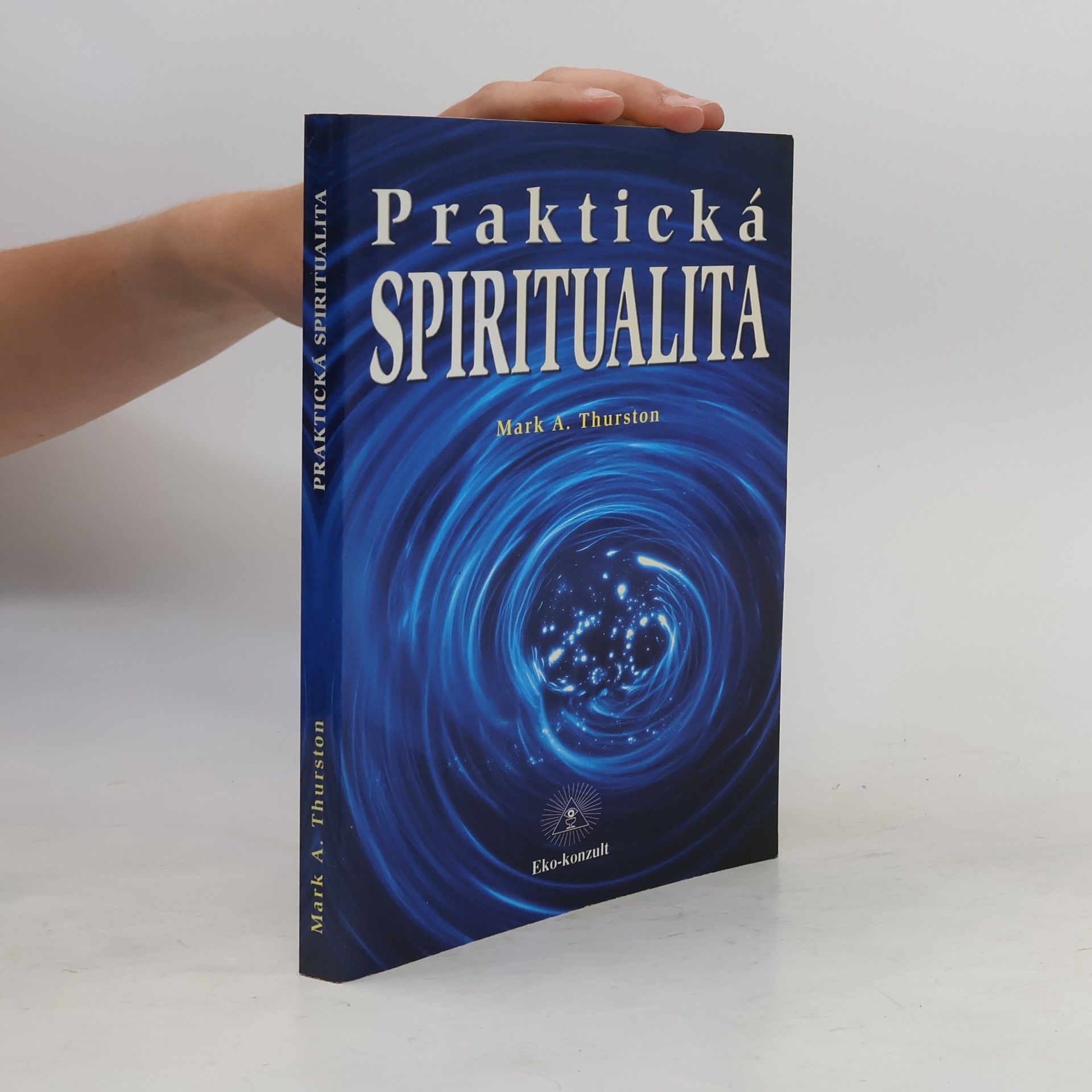 Mark A. Thurston Praktická spiritualita