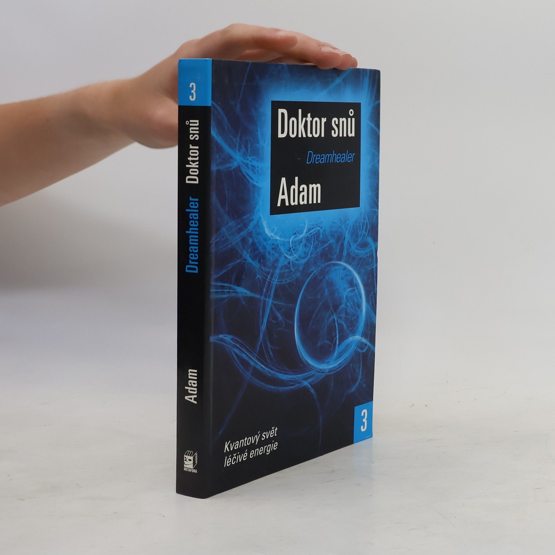 M. Adam Doktor snů. 3 : Kvantový svět léčivé energie