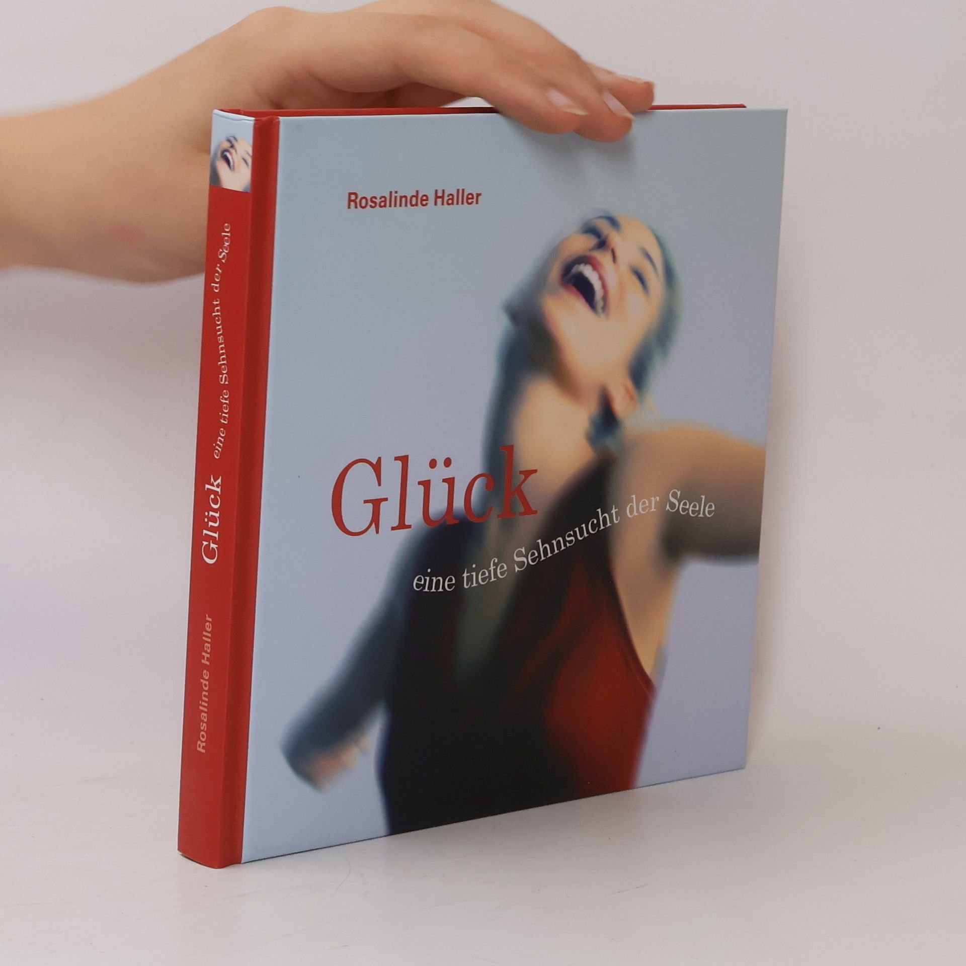 Rosalinde Haller Glück eine tiefe Sehnsucht der Seele