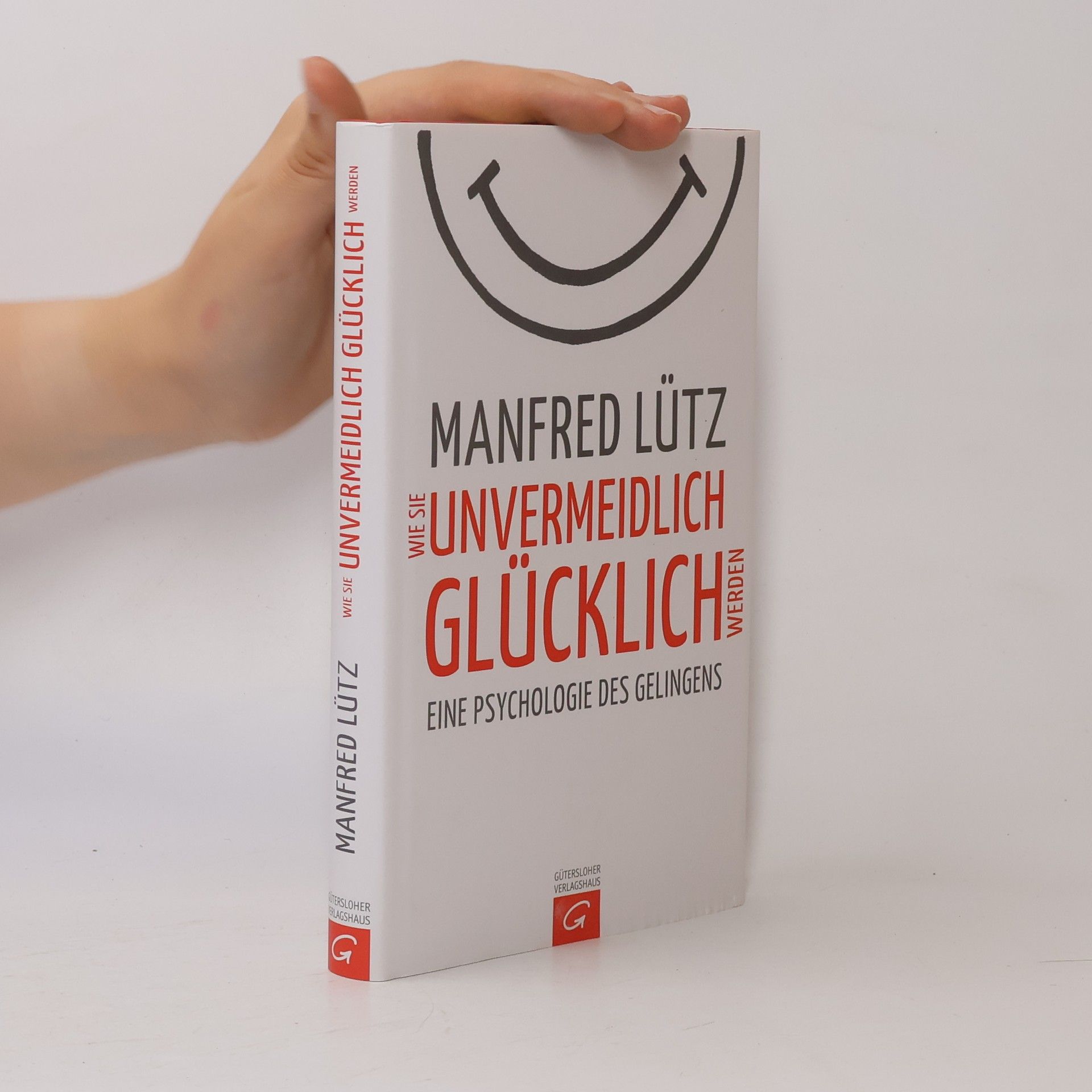 Manfred Lütz Wie Sie Unvermeidlich Glücklich Werden