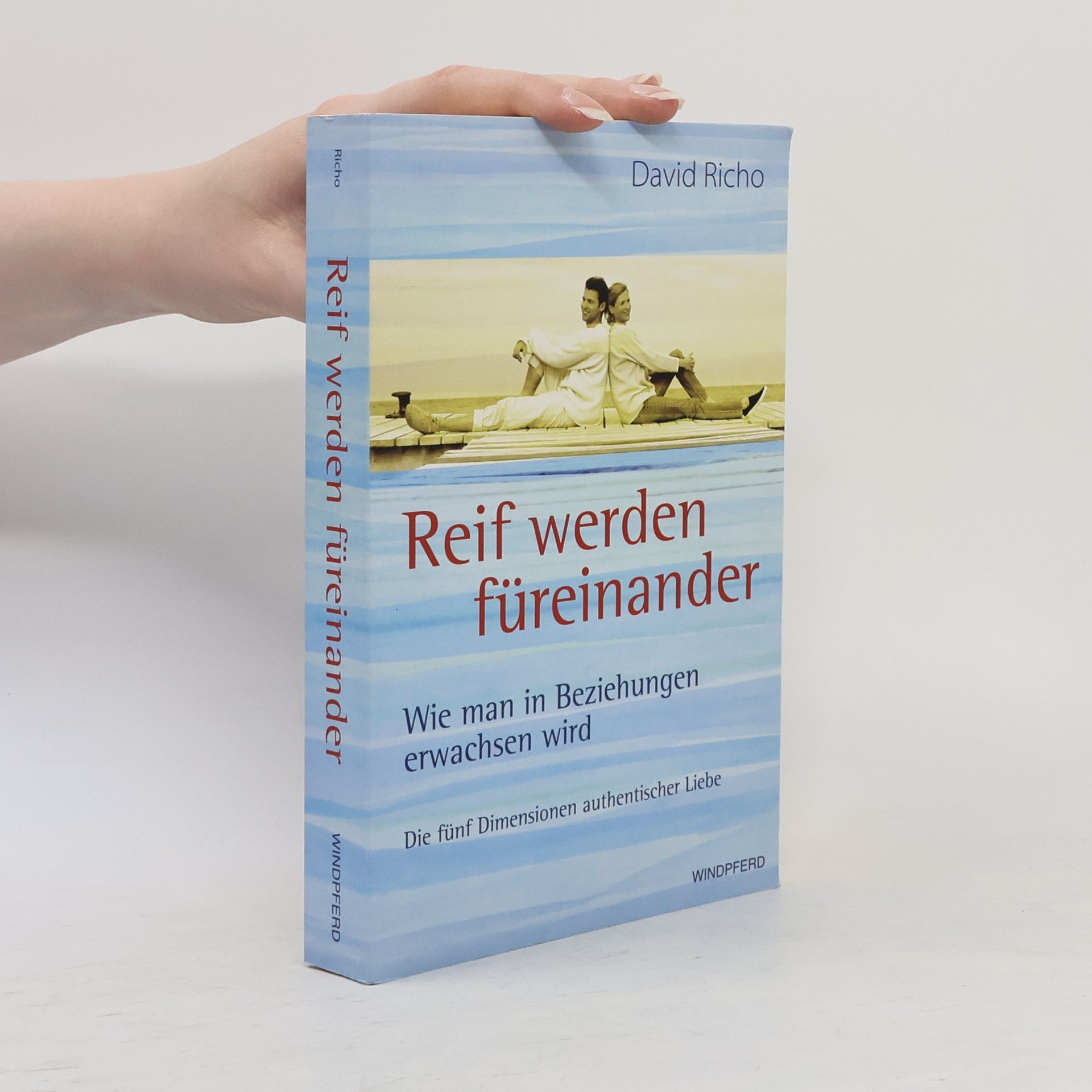 David Richo Reif werden füreinander