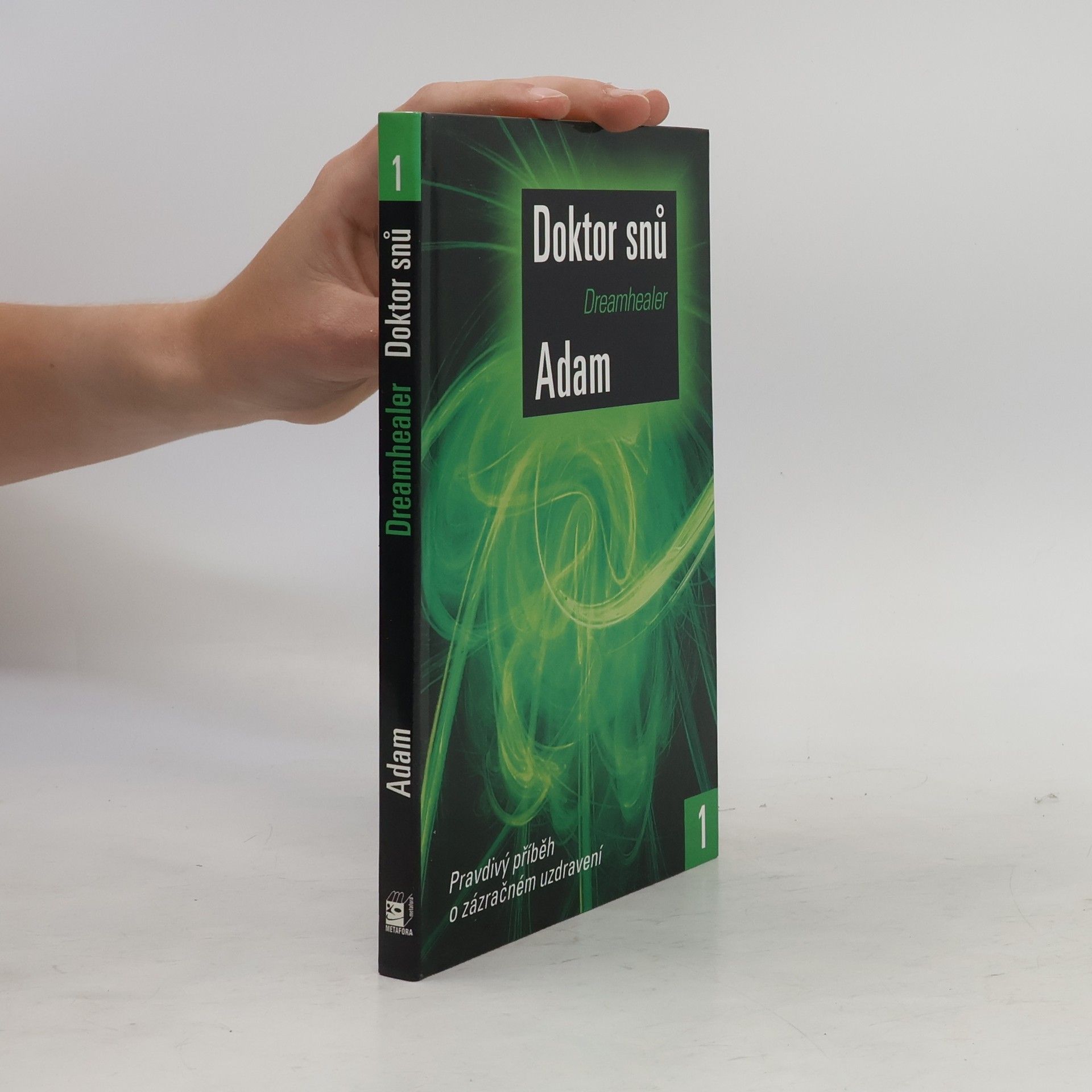 M. Adam Doktor snů 1. Pravdivý příběh o zázračném léčení