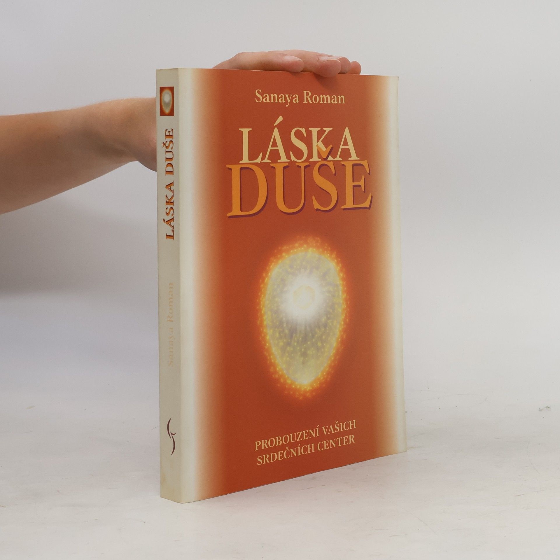 Láska duše : probouzení vašich srdečních center